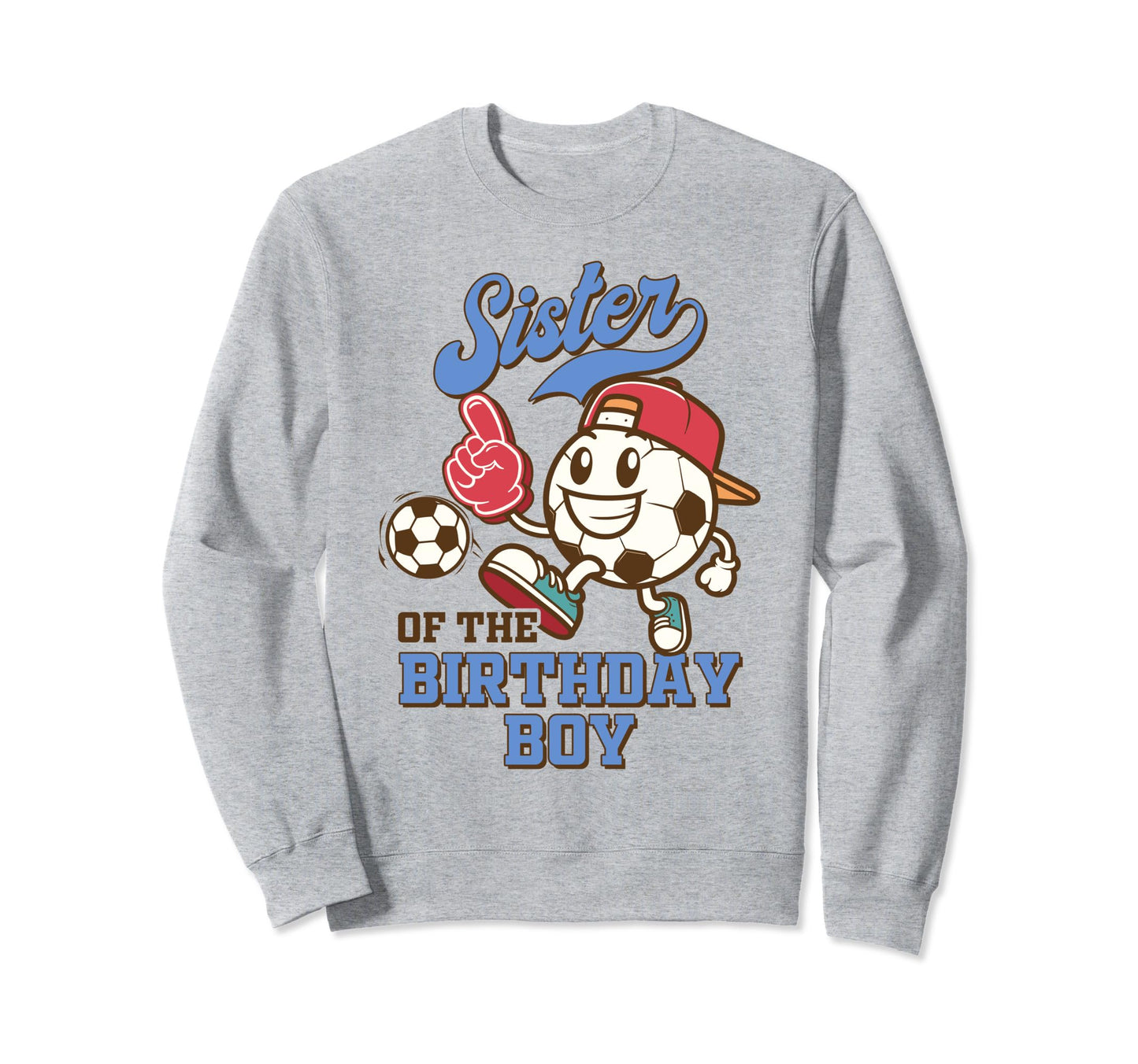 Soccer Sister Birthday Family Sweatshirt - Trendy Graphic for Adults - T-Shirt, Sweatshirt, Hoodie