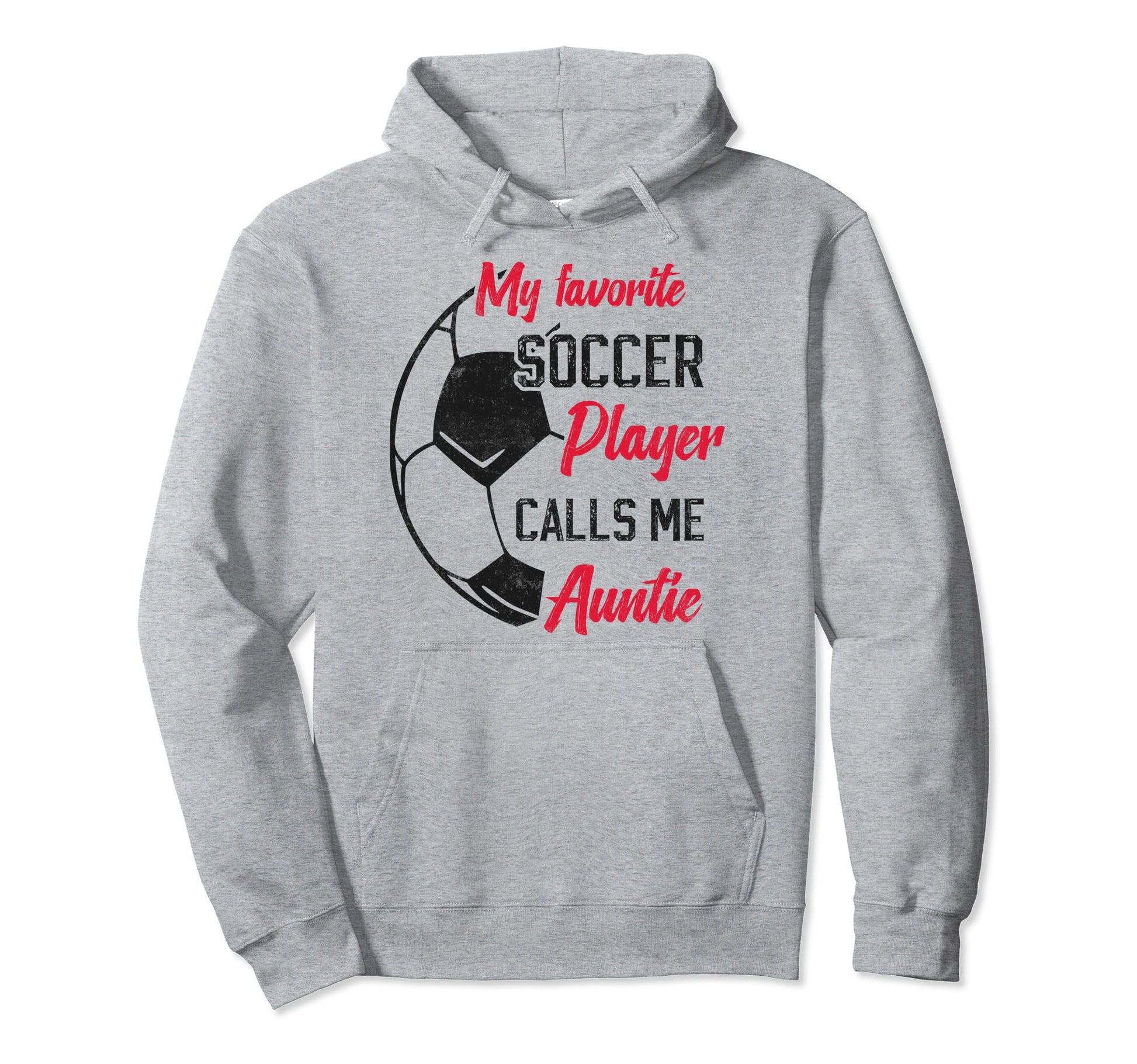 My Favorite Soccer Player Calls Me Auntie Hoodie - Graphic Print Unisex - T-Shirt, Sweatshirt, Hoodie