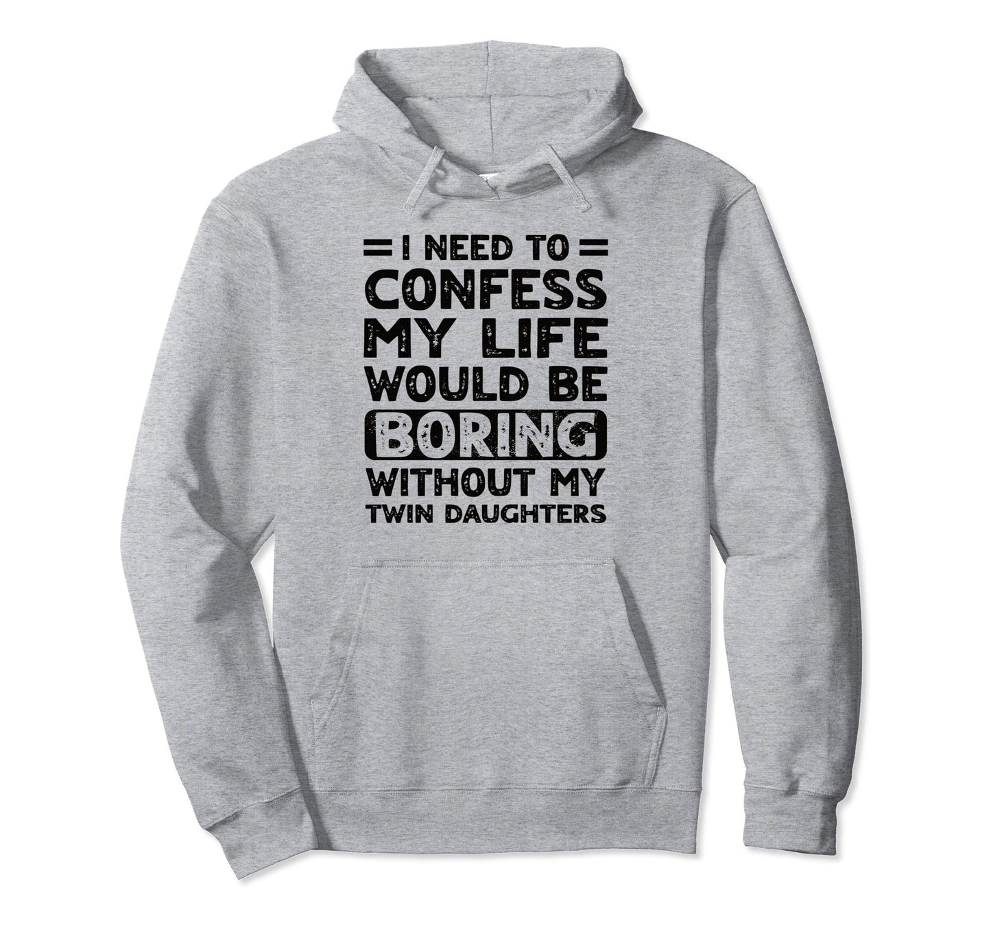 My Life Would Be Boring Without My Twin Hoodie - Unique Graphic Unisex - T-Shirt, Sweatshirt, Hoodie