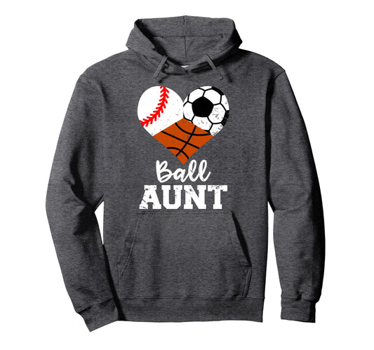 Ball Aunt Baseball Soccer Basketball Hoodie - Custom Art Print for Adults - T-Shirt, Sweatshirt, Hoodie