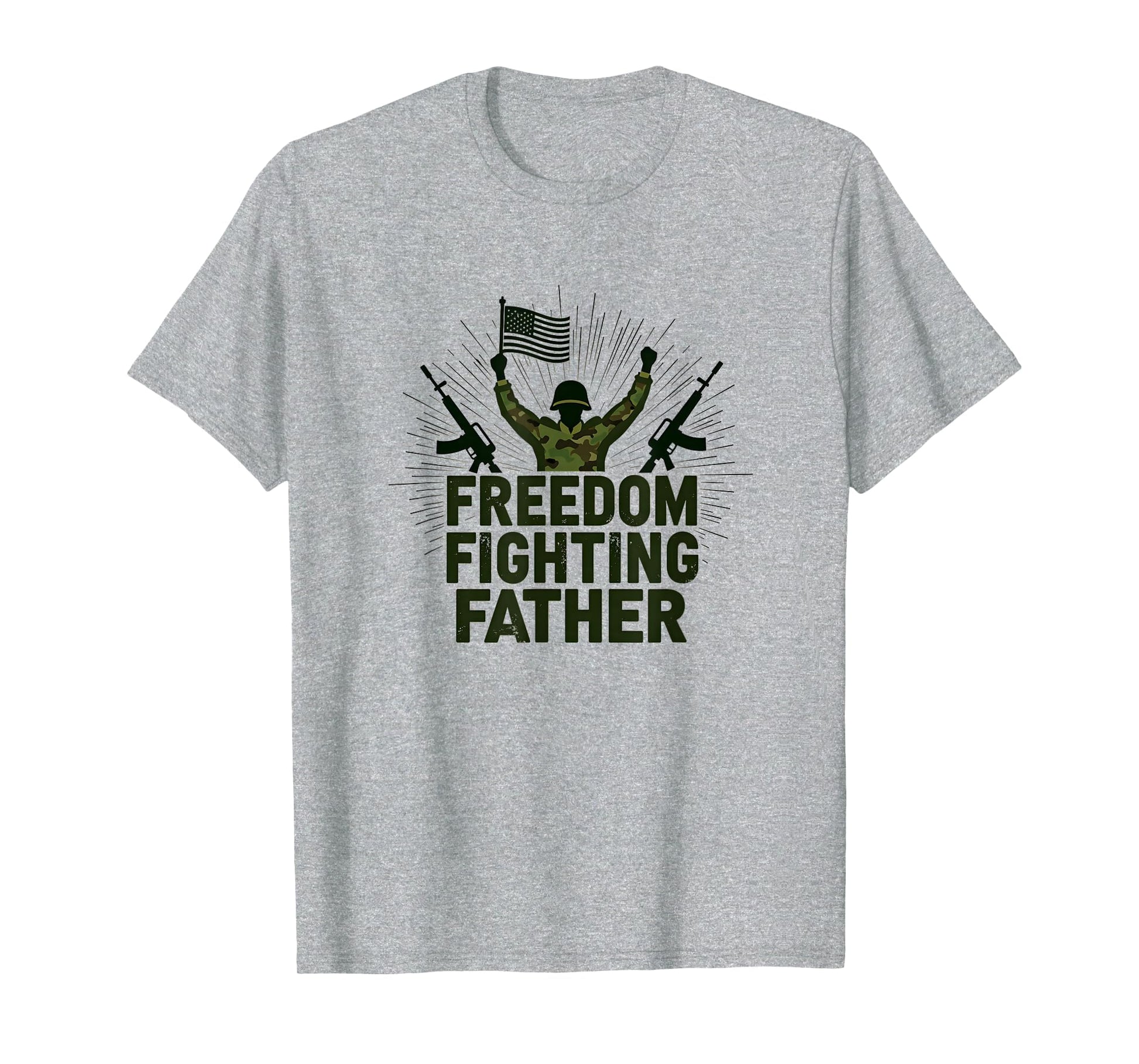 Army Dad Freedom Fighting Father T-Shirt - Fun Novelty Design for Adults - T-Shirt, Sweatshirt, Hoodie