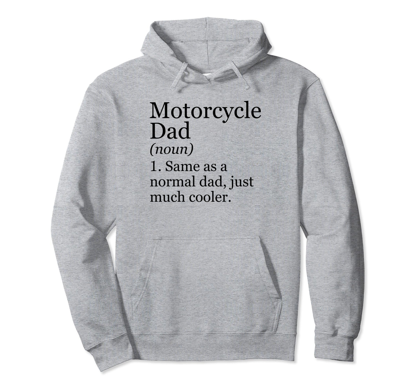 Motorcycle Dad Definition Funny Hoodie - Casual Everyday Wear Men Women - T-Shirt, Sweatshirt, Hoodie