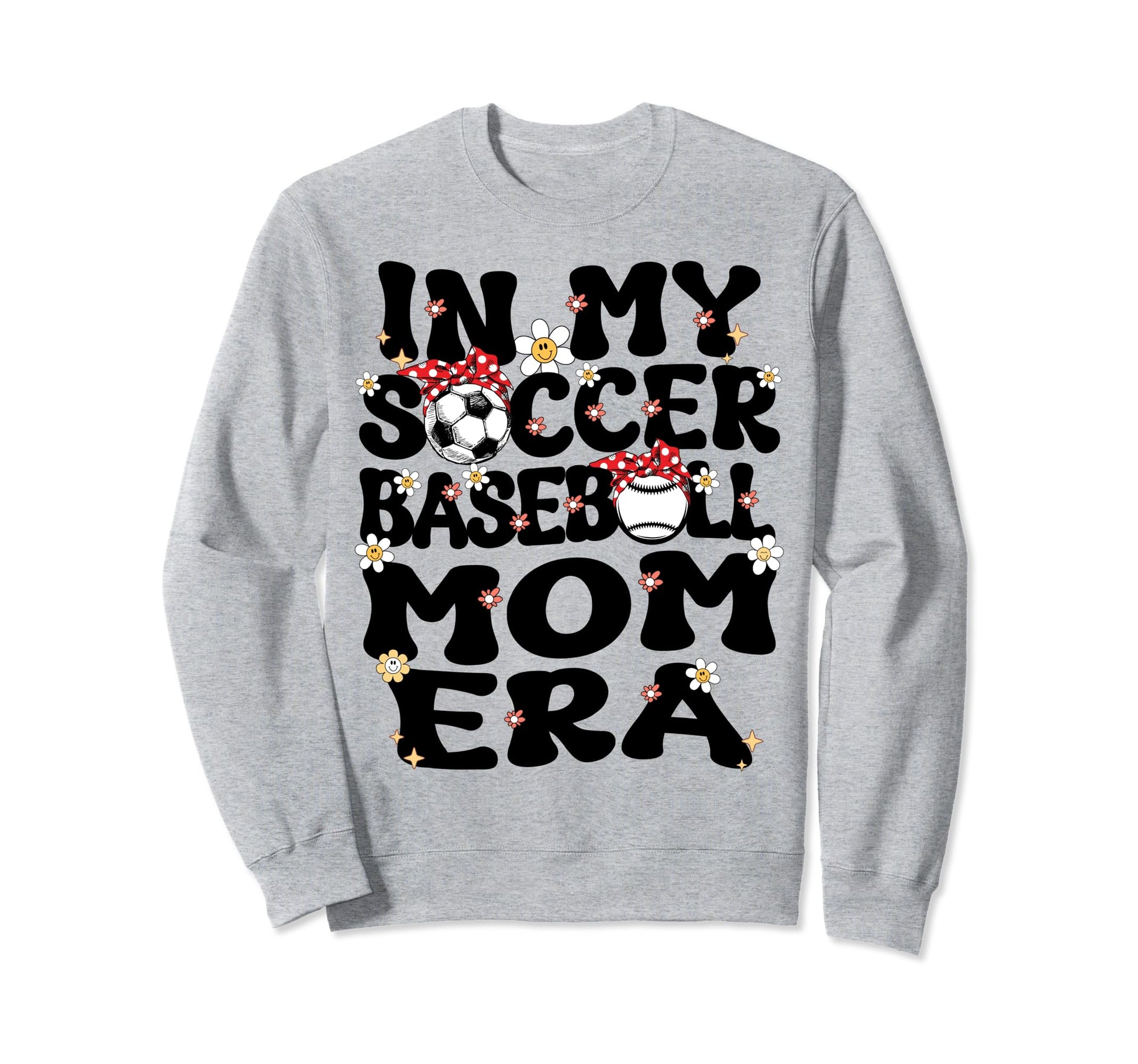 My Soccer Baseball Mom Era Sweatshirt - Casual Everyday Wear Men Women - T-Shirt, Sweatshirt, Hoodie