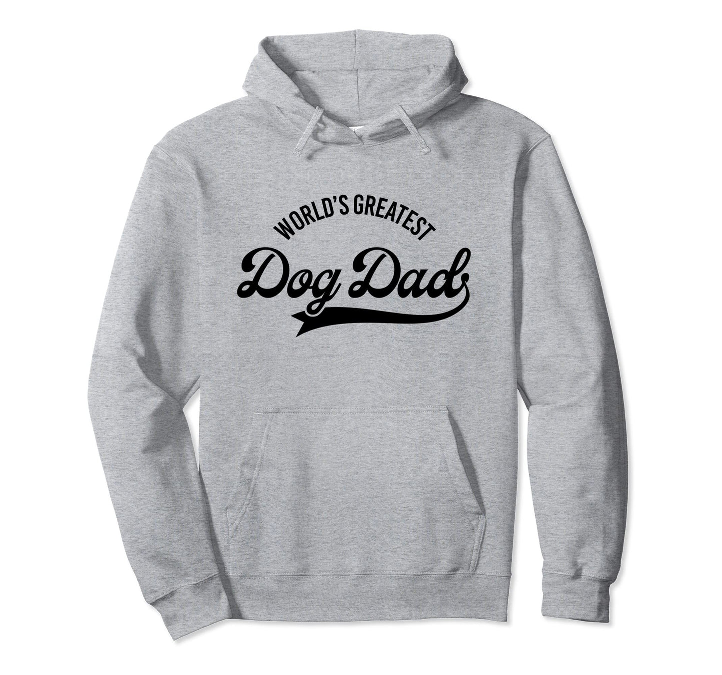 Worlds Greatest Dog Dad Hoodie - Novelty Apparel for Adults - T-Shirt, Sweatshirt, Hoodie