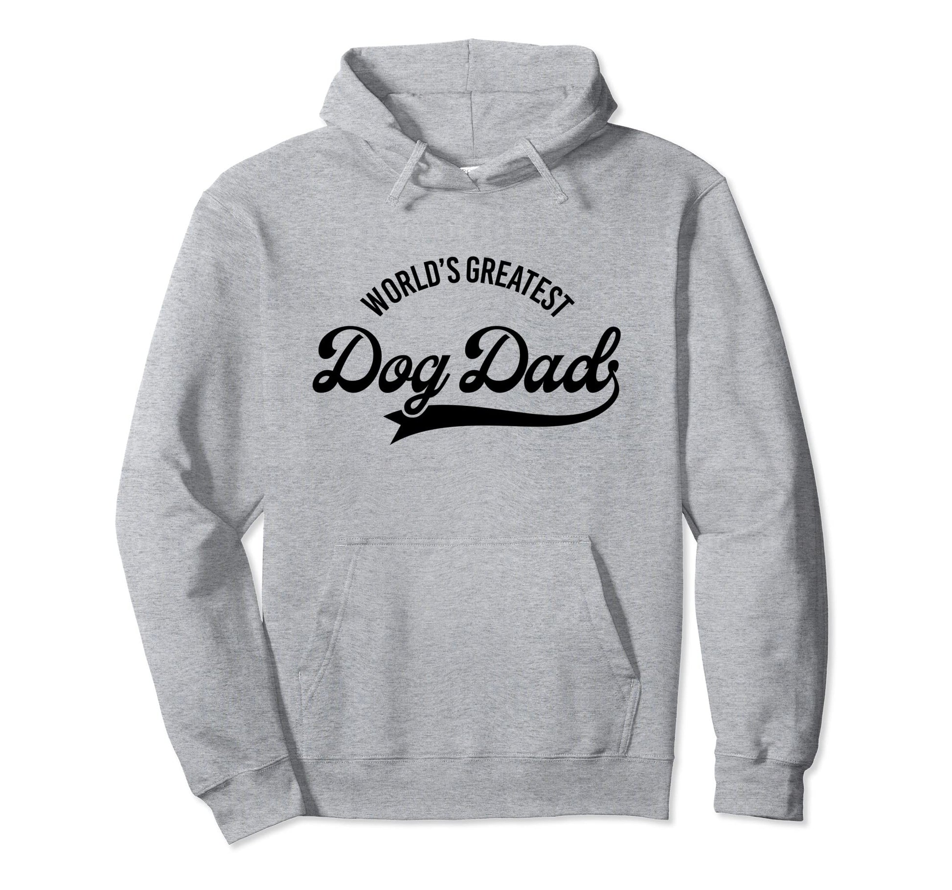 Worlds Greatest Dog Dad Hoodie - Novelty Apparel for Adults - T-Shirt, Sweatshirt, Hoodie