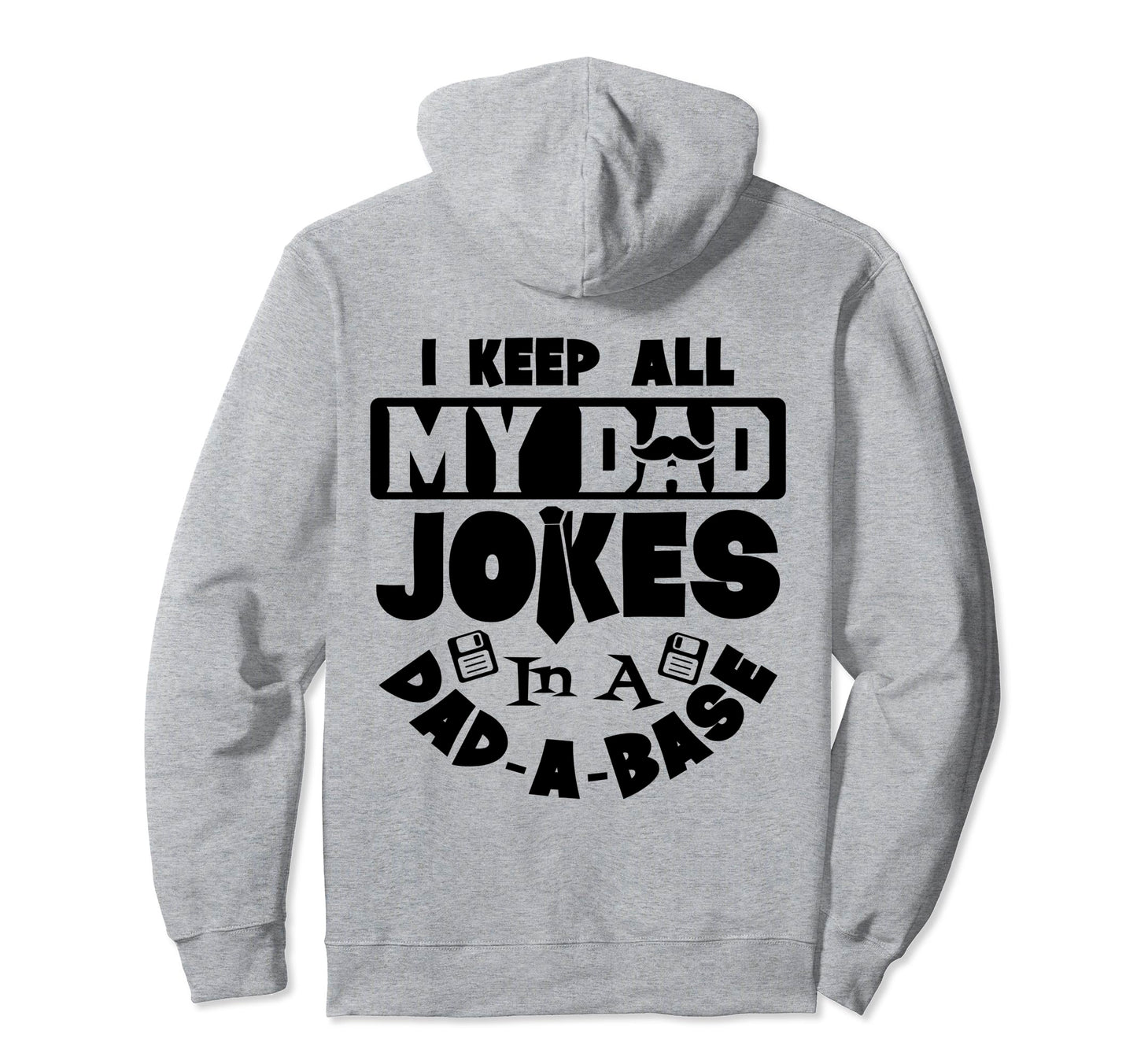 I Keep All My Dad Jokes Dad Base Hoodie - Unique Graphic for Adults - T-Shirt, Sweatshirt, Hoodie