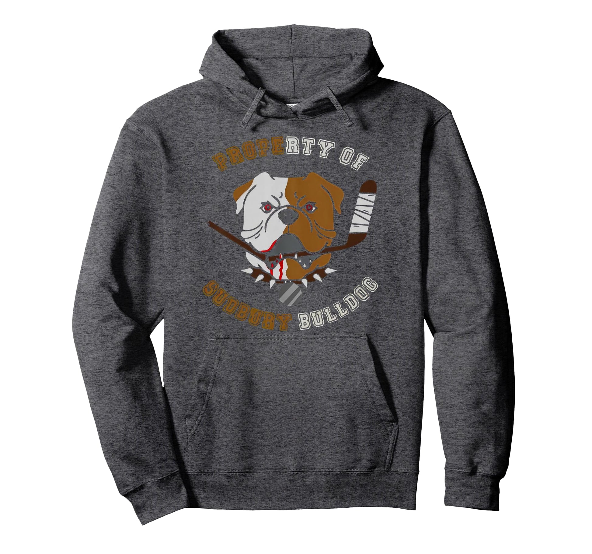 Property Sudbury Bulldog Hockey Hoodie - Fun Novelty Design Men Women - T-Shirt, Sweatshirt, Hoodie