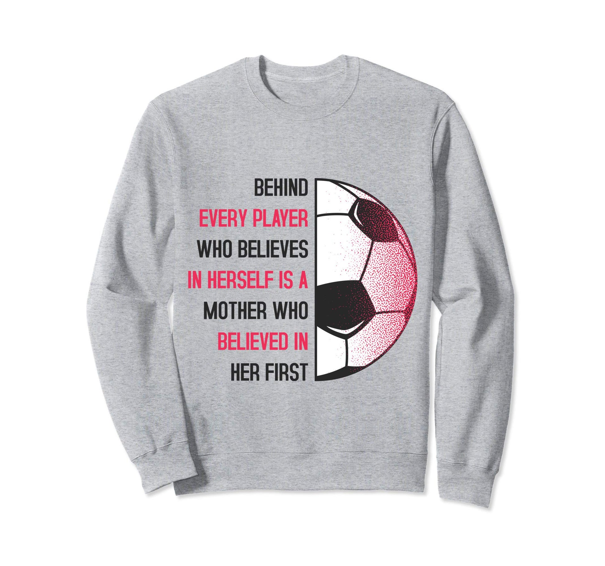 Behind Every Player Is Mother Sweatshirt - Minimalist Print for Adults - T-Shirt, Sweatshirt, Hoodie