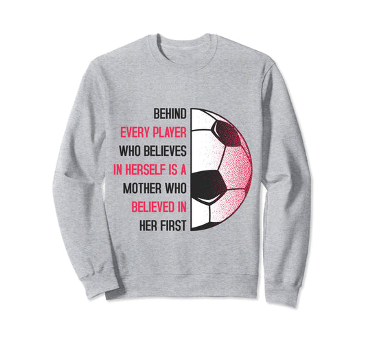 Behind Every Player Is Mother Sweatshirt - Minimalist Print for Adults - T-Shirt, Sweatshirt, Hoodie