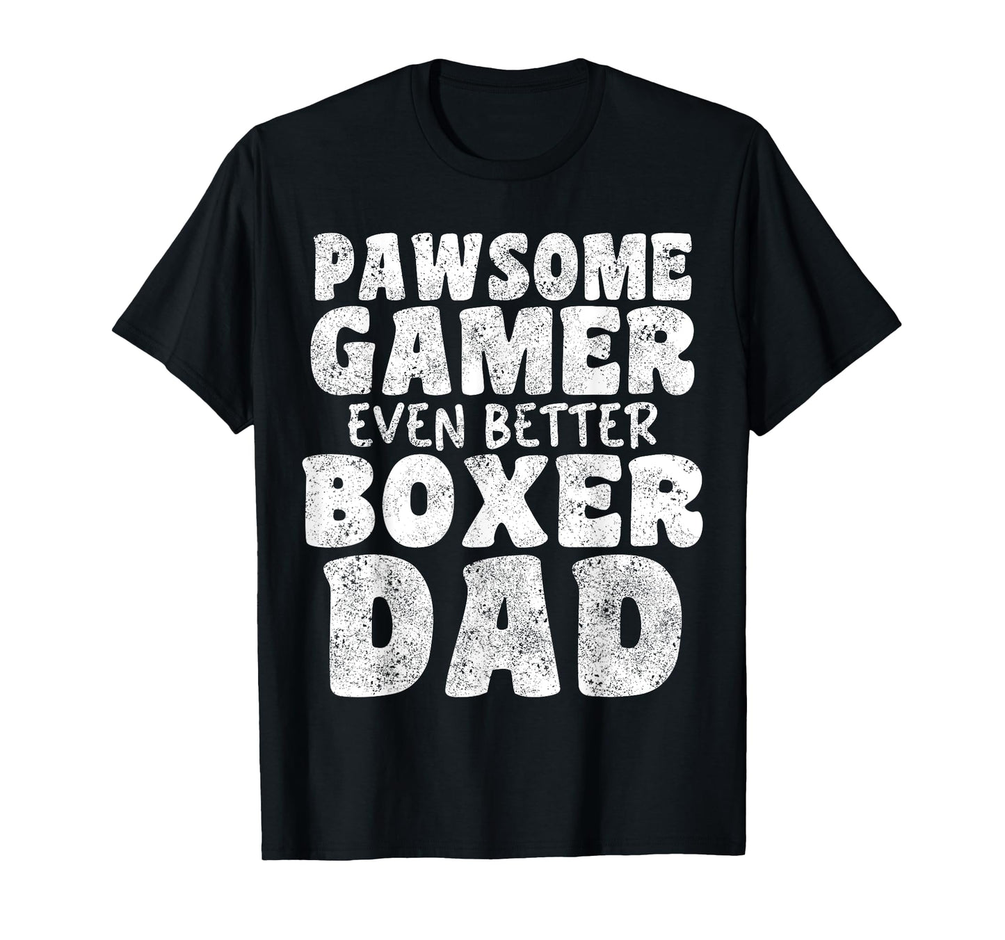Pawsome Gamer Even Better Boxer Dad T-Shirt - Minimalist Print Men Women - T-Shirt, Sweatshirt, Hoodie