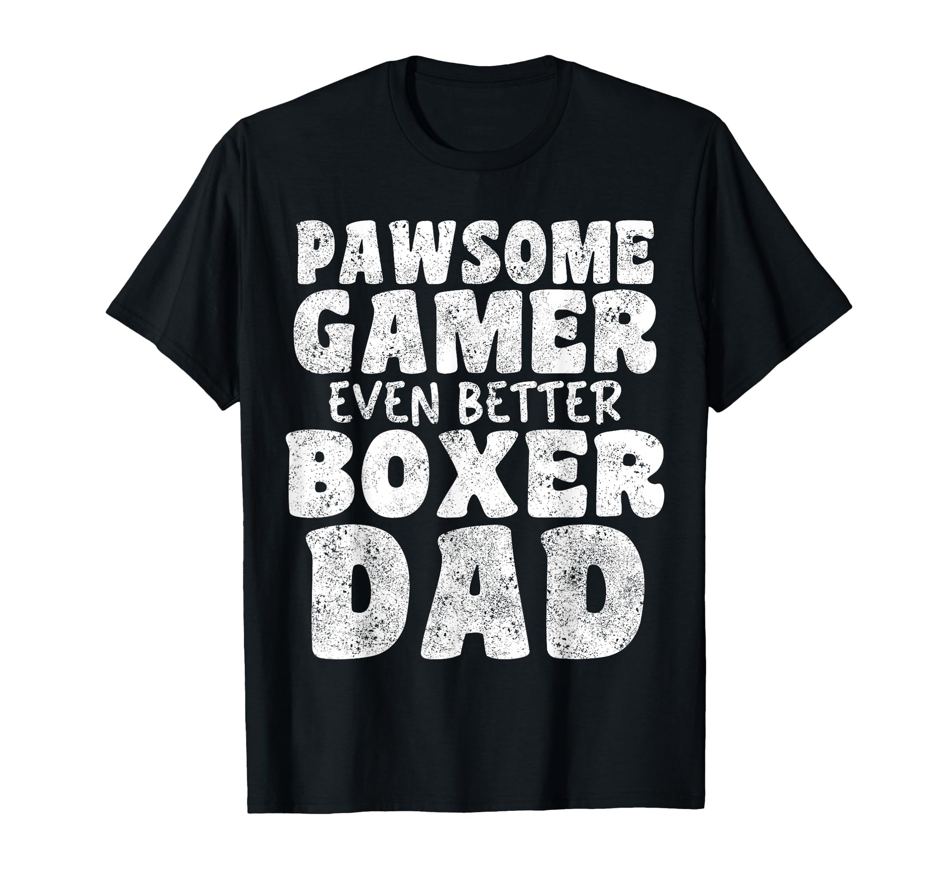 Pawsome Gamer Even Better Boxer Dad T-Shirt - Minimalist Print Men Women - T-Shirt, Sweatshirt, Hoodie