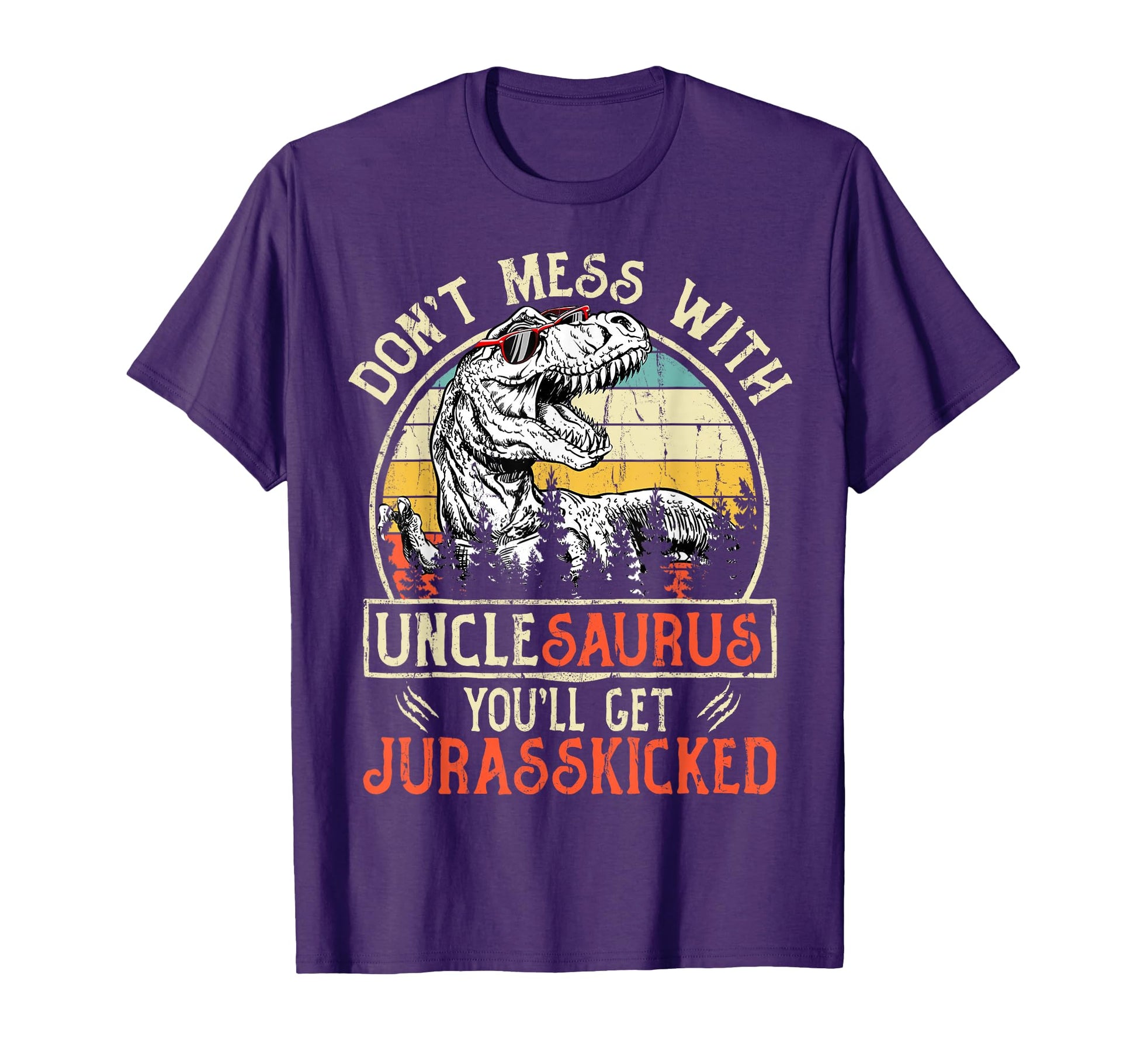 Dont Mess Unclesaurus Youll Get T-Shirt - Minimalist Print Men Women - T-Shirt, Sweatshirt, Hoodie