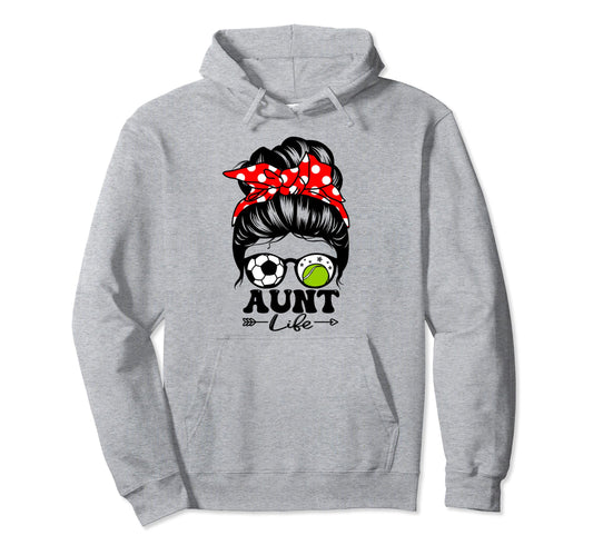 Aunt Life Messy Bun Hair Funny Soccer Hoodie - Novelty Apparel Unisex - T-Shirt, Sweatshirt, Hoodie