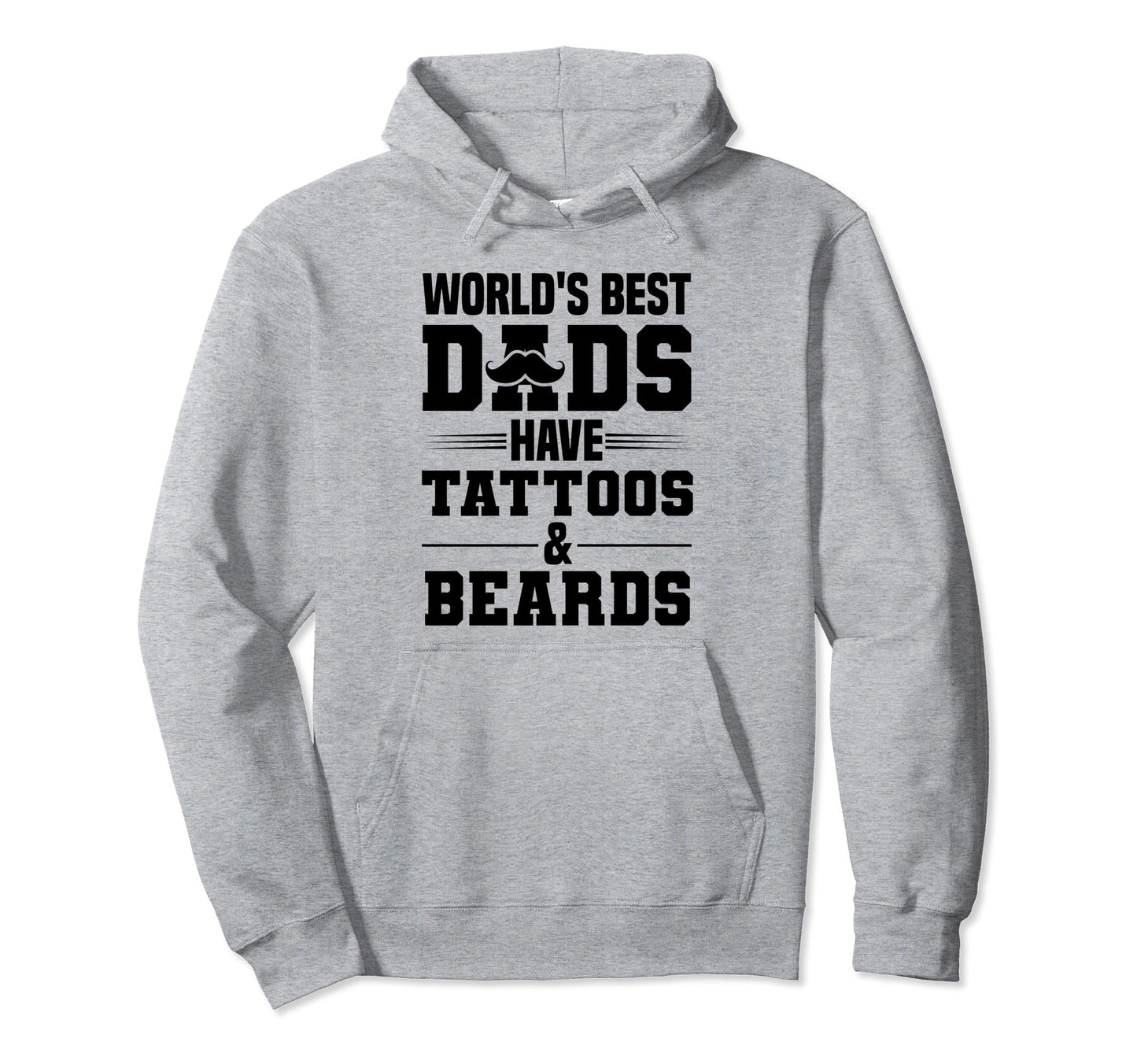 Worlds Best Dads Have Tattoos And Beards Hoodie - Trendy Graphic Unisex - T-Shirt, Sweatshirt, Hoodie