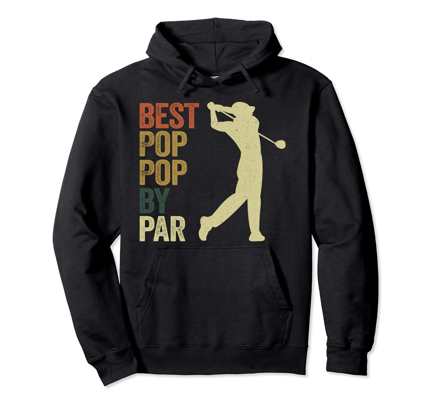 Funny Best Pop Pop Par Golf Dad Hoodie - Fun Novelty Design for Adults - T-Shirt, Sweatshirt, Hoodie