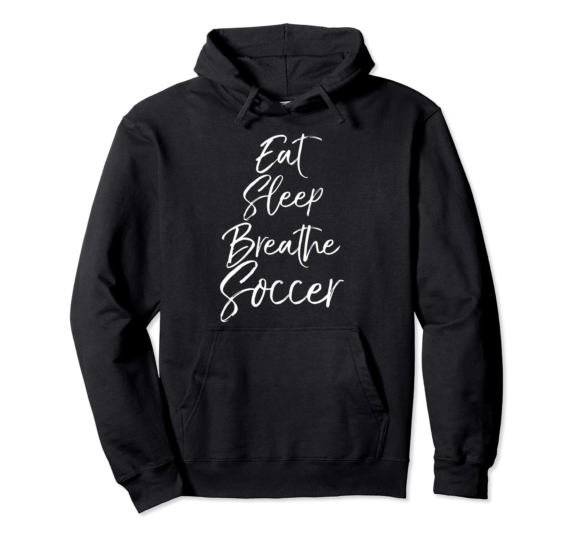 Soccer Teen Eat Sleep Breathe Hoodie - Casual Everyday Wear for Adults - T-Shirt, Sweatshirt, Hoodie