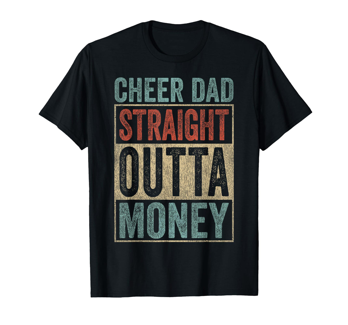 Cheer Dad Straight Outta Money T-Shirt - Minimalist Print for Adults - T-Shirt, Sweatshirt, Hoodie