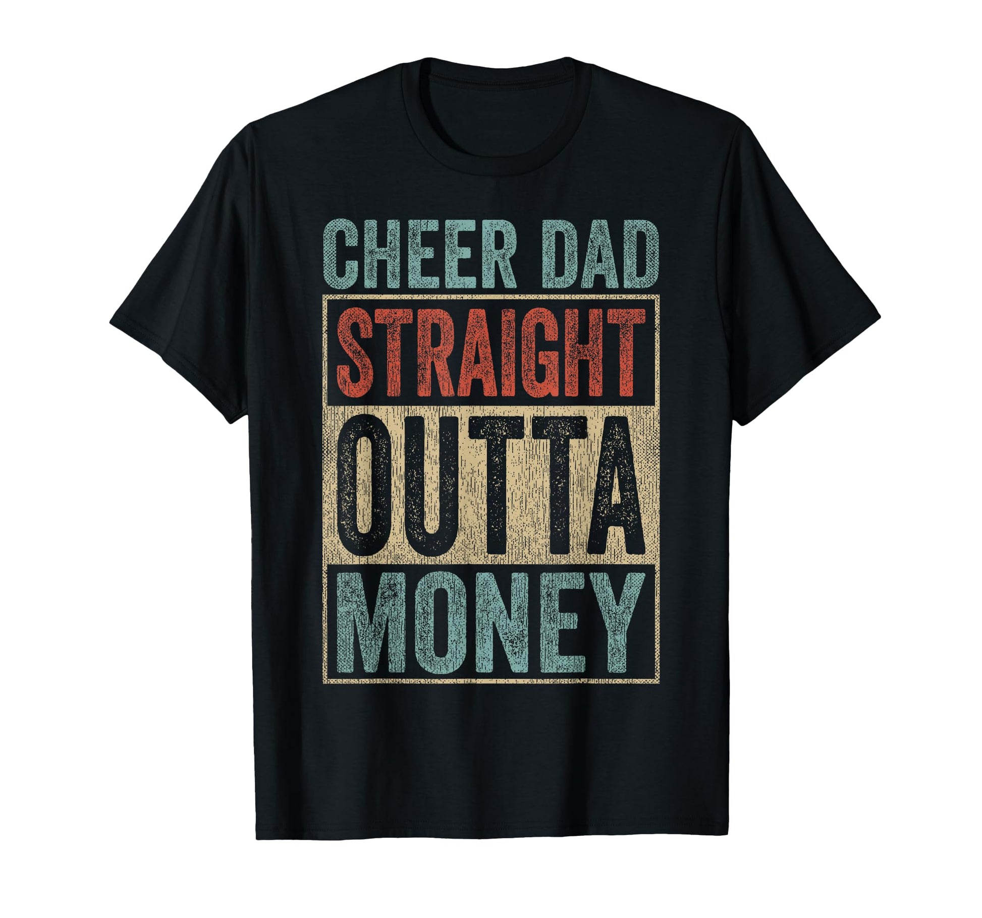 Cheer Dad Straight Outta Money T-Shirt - Minimalist Print for Adults - T-Shirt, Sweatshirt, Hoodie