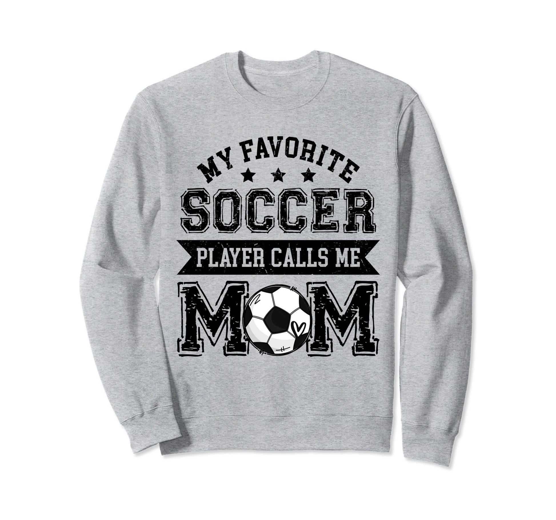 Soccer Mom My Favorite Soccer Player Sweatshirt - Graphic Print Men Women - T-Shirt, Sweatshirt, Hoodie