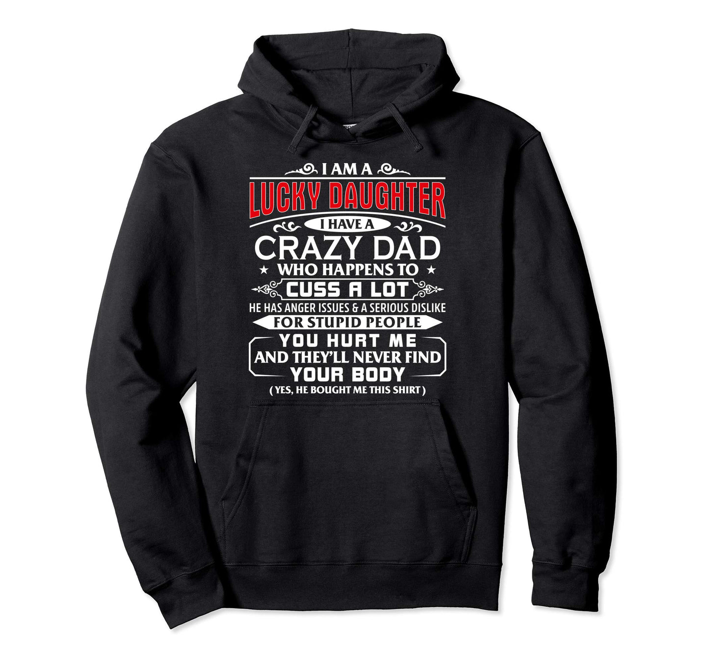 Lucky Daughter Crazy Dad Present Hoodie - Fun Novelty Design for Adults - T-Shirt, Sweatshirt, Hoodie