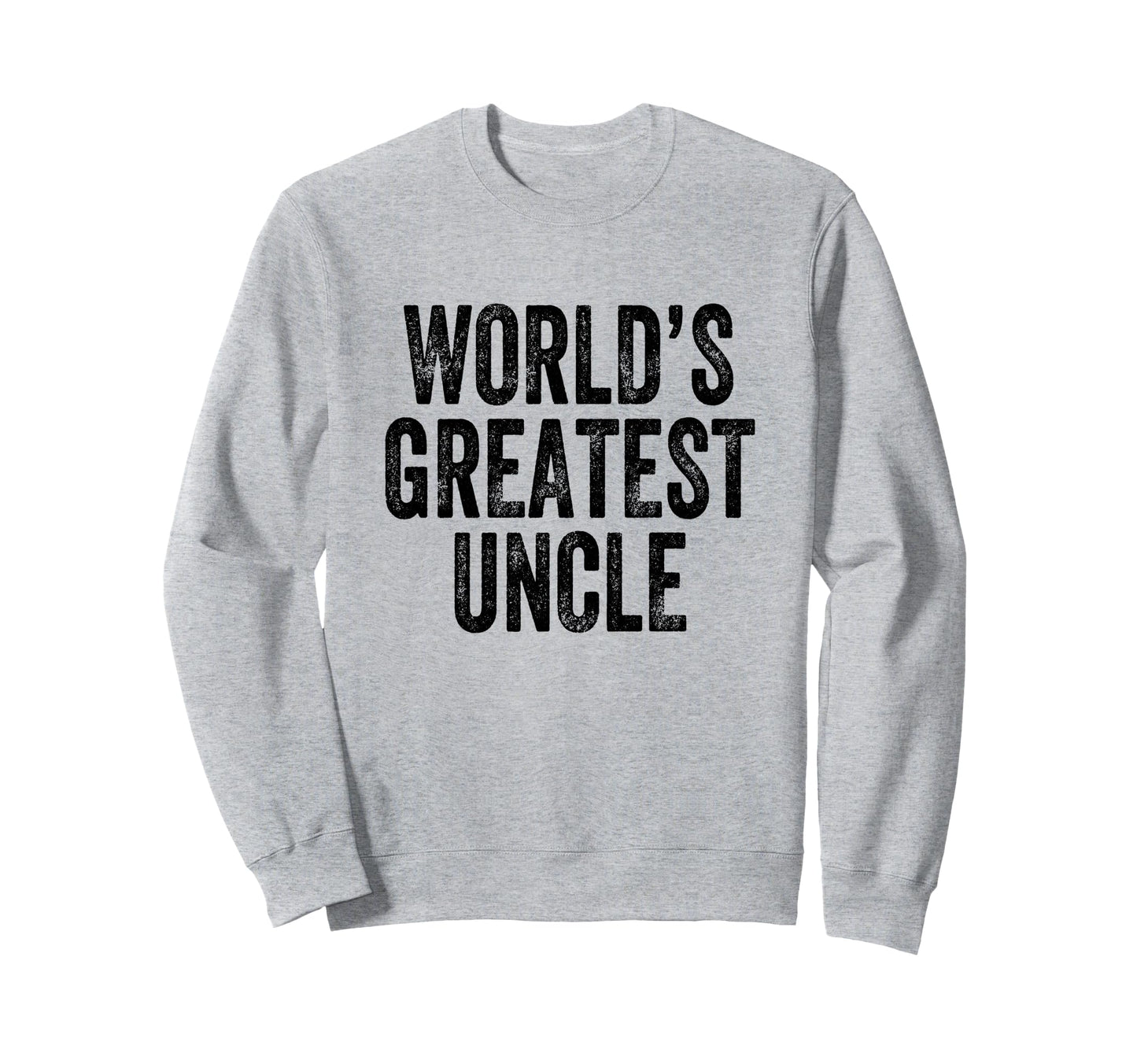Worlds Greatest Uncle Sweatshirt - Custom Art Print Men Women - T-Shirt, Sweatshirt, Hoodie