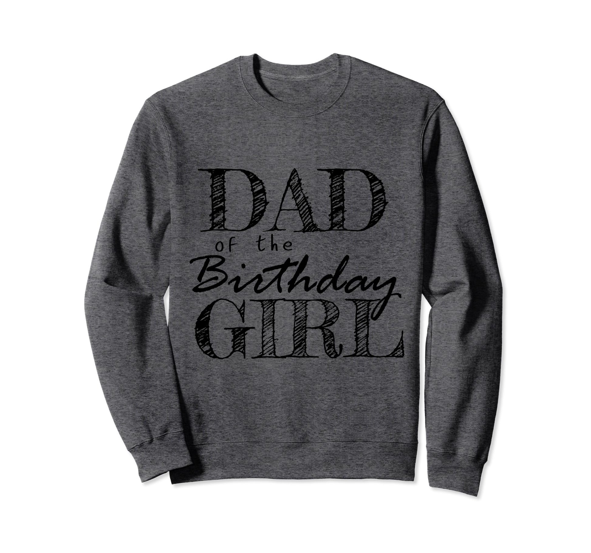 Dad Birthday Matching Family Party Sweatshirt - Aesthetic Graphic Unisex - T-Shirt, Sweatshirt, Hoodie