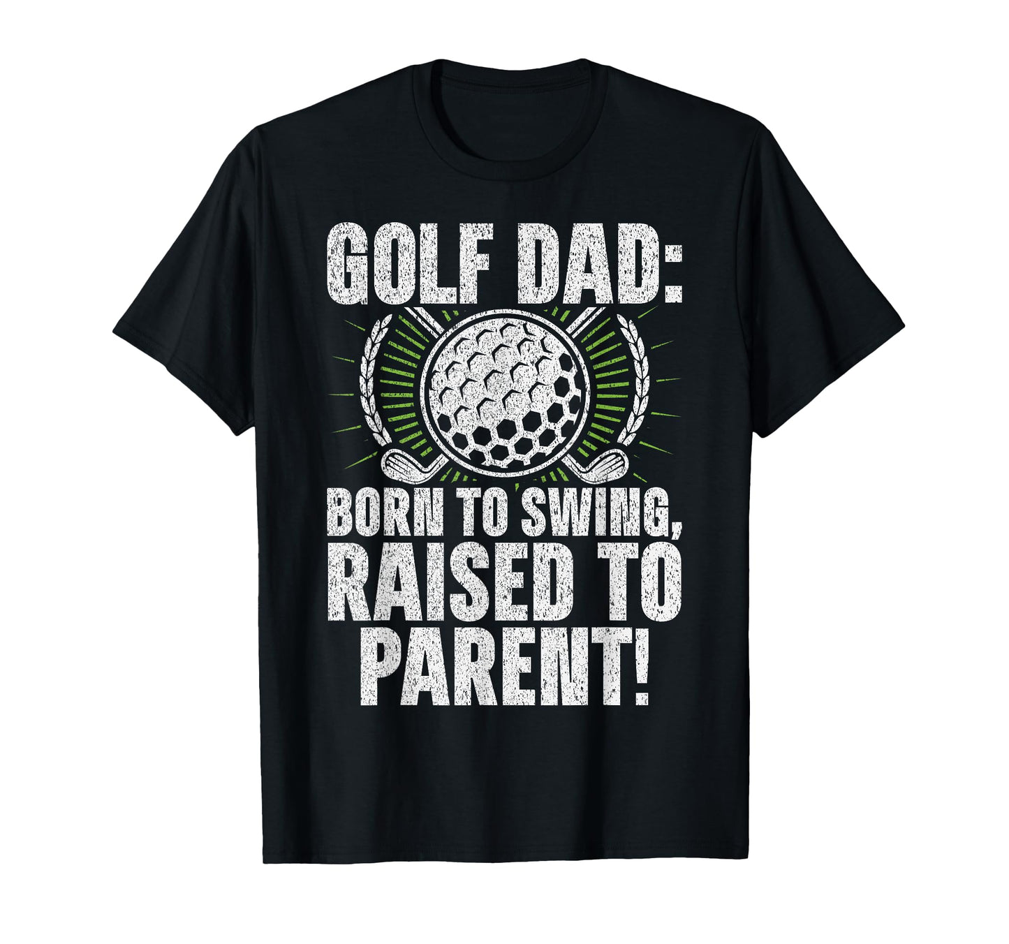 Golf Dad Born To Swing Raised To Parent T-Shirt - Aesthetic Graphic Unisex - T-Shirt, Sweatshirt, Hoodie