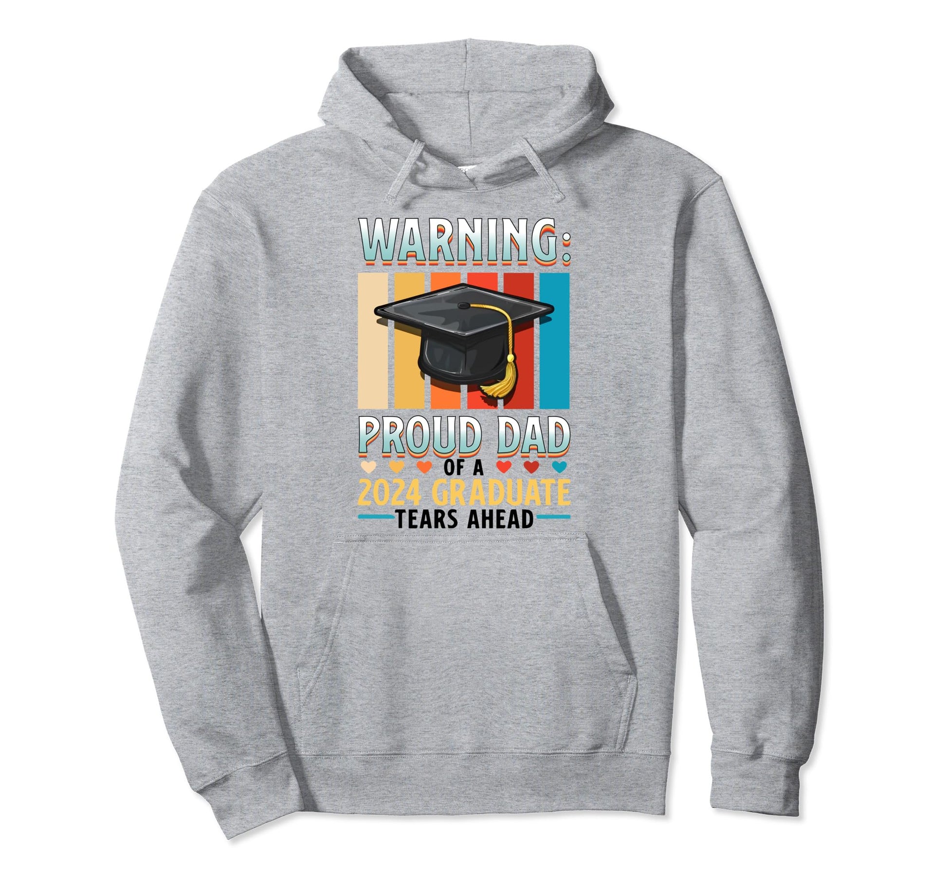 Warning Proud Dad 2024 Graduate Tears Hoodie - Casual Everyday Wear Unisex - T-Shirt, Sweatshirt, Hoodie