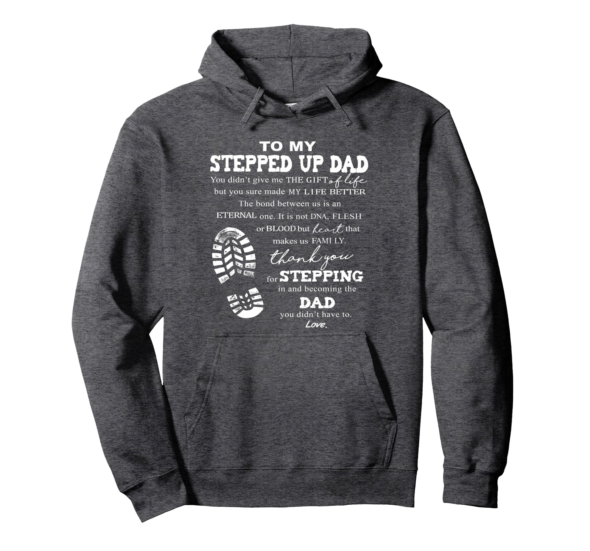 To My Stepped Up Dad Hoodie - Trendy Graphic Unisex - T-Shirt, Sweatshirt, Hoodie