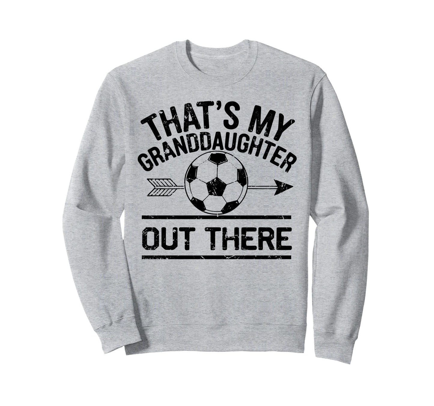 Thats My Granddaughter Out There Sweatshirt - Custom Art Print Unisex - T-Shirt, Sweatshirt, Hoodie