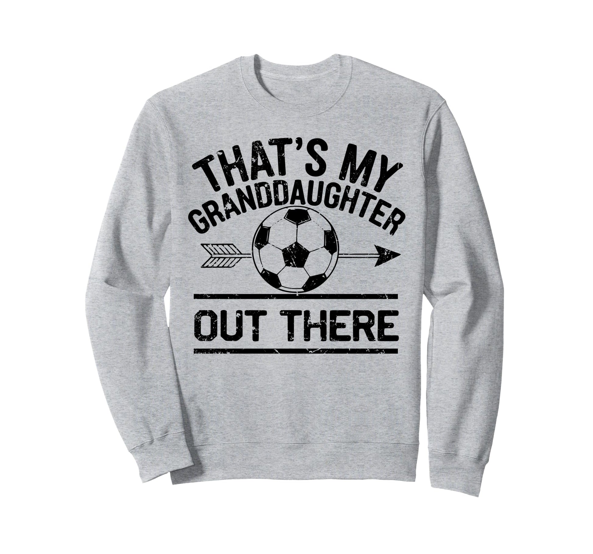 Thats My Granddaughter Out There Sweatshirt - Custom Art Print Unisex - T-Shirt, Sweatshirt, Hoodie