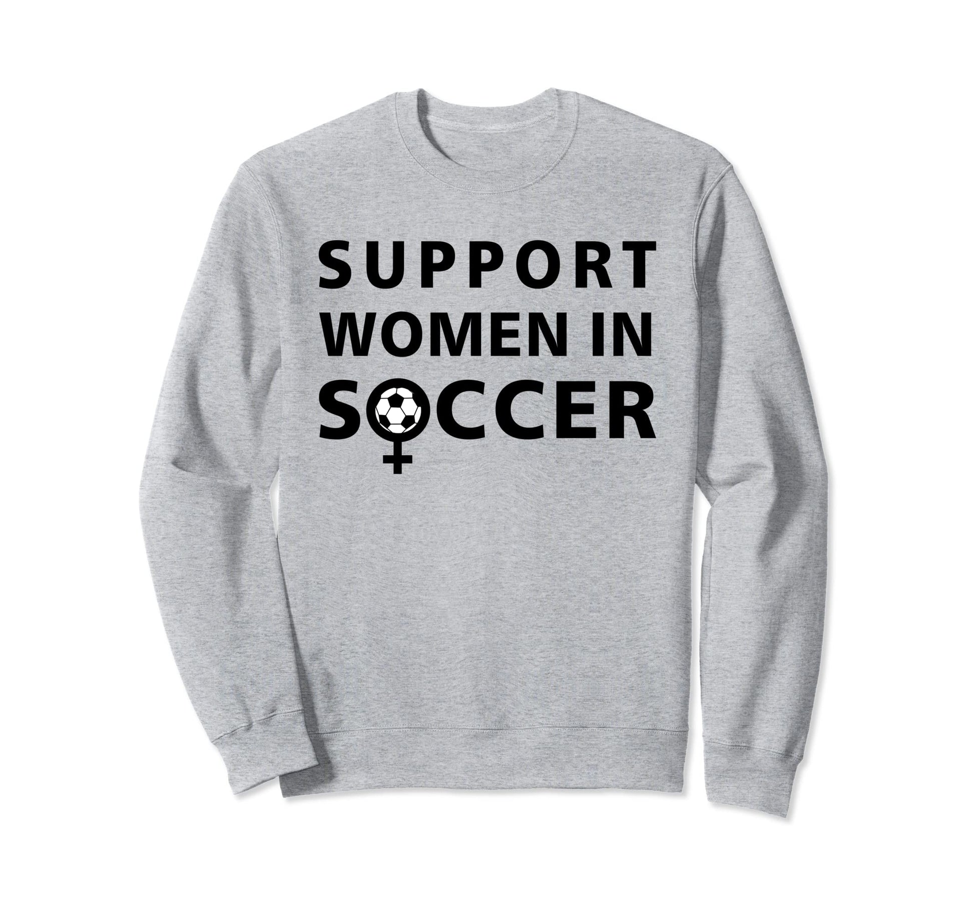 Support Soccer Player Soccer Fan Sweatshirt - Novelty Apparel Unisex - T-Shirt, Sweatshirt, Hoodie