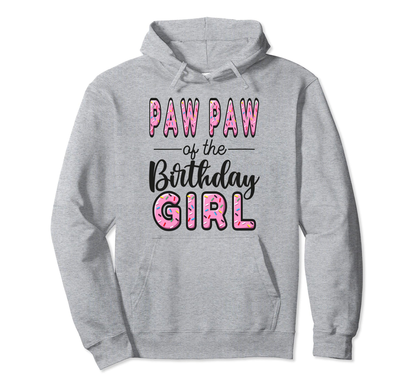 Paw Paw Birthday Donut Dad First Bday Hoodie - Novelty Apparel Men Women - T-Shirt, Sweatshirt, Hoodie