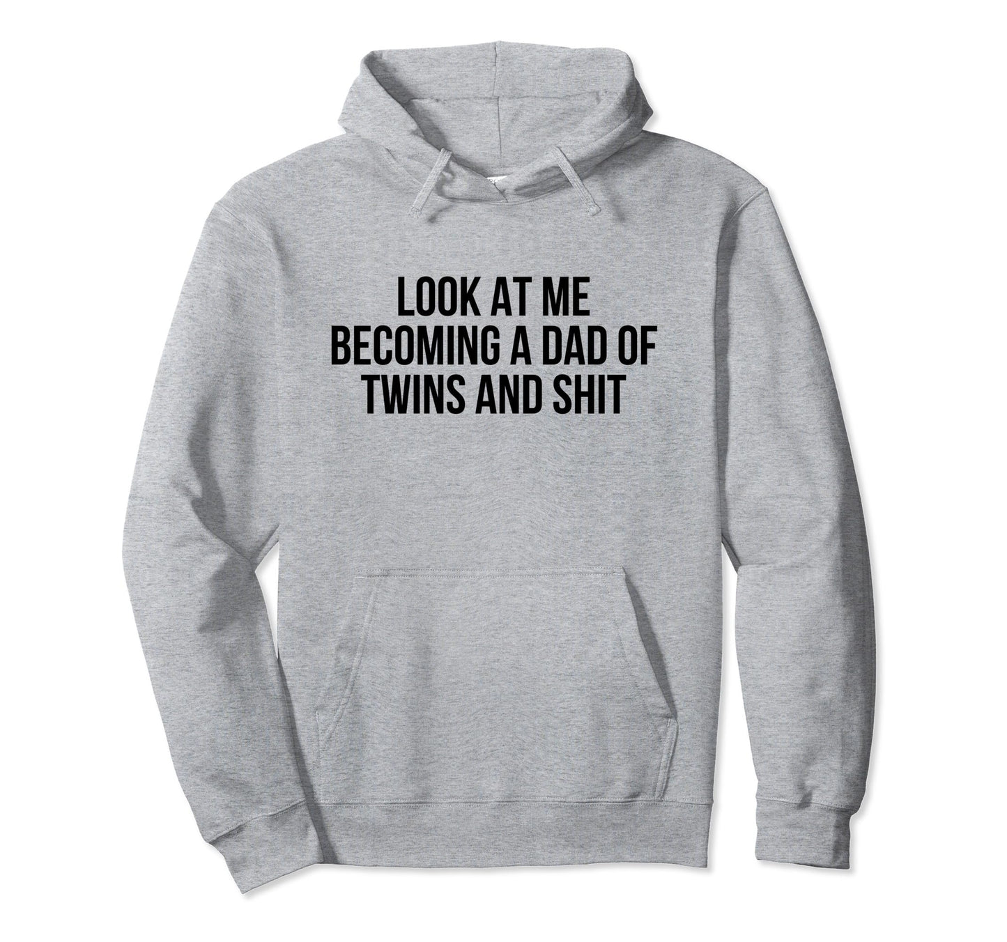 Me Becoming Dad Twins And Shit Hoodie - Custom Art Print Men Women - T-Shirt, Sweatshirt, Hoodie