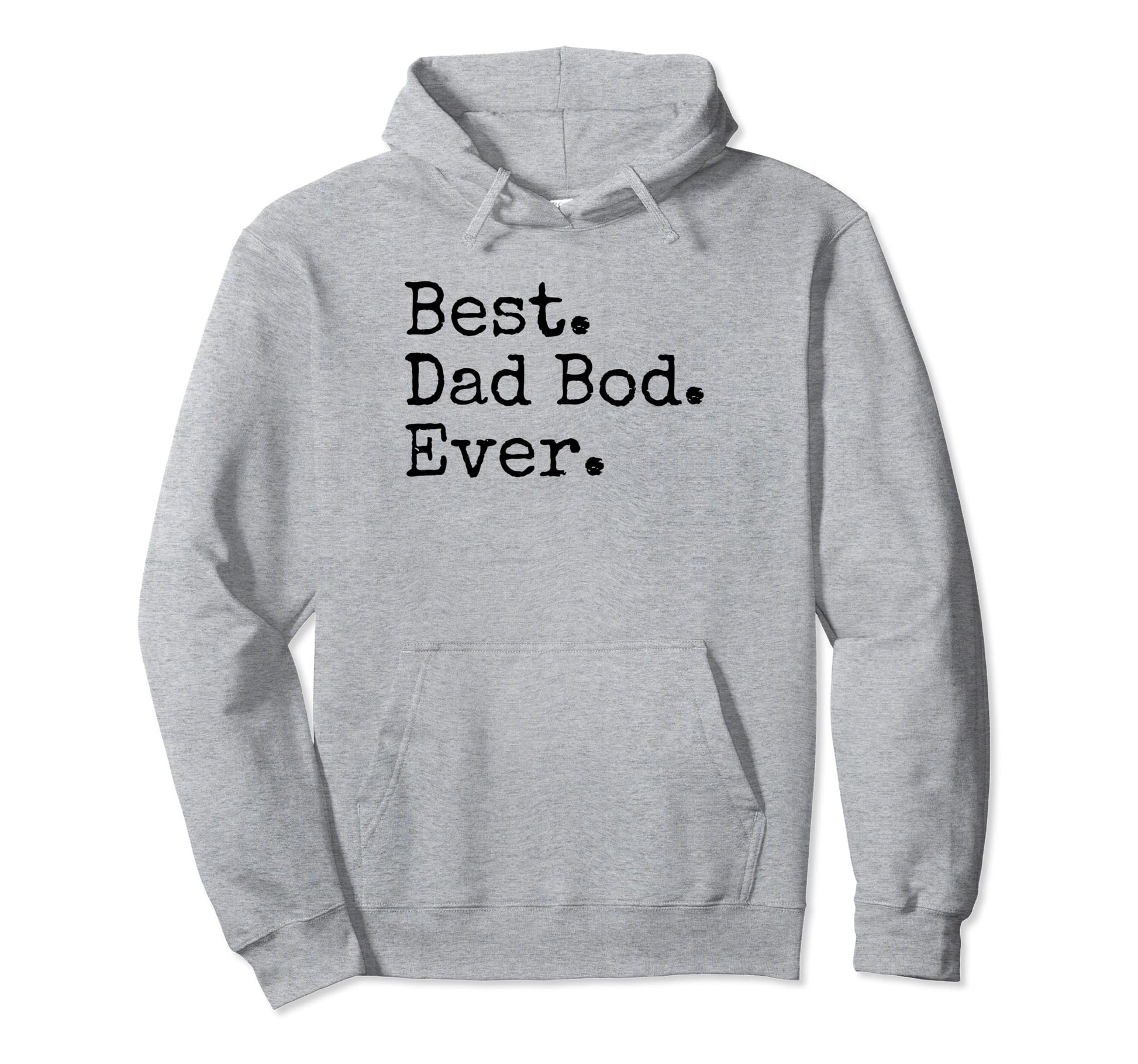 Best Dad Bod Ever Funny Dad Joke Hoodie - Fun Novelty Design for Adults - T-Shirt, Sweatshirt, Hoodie
