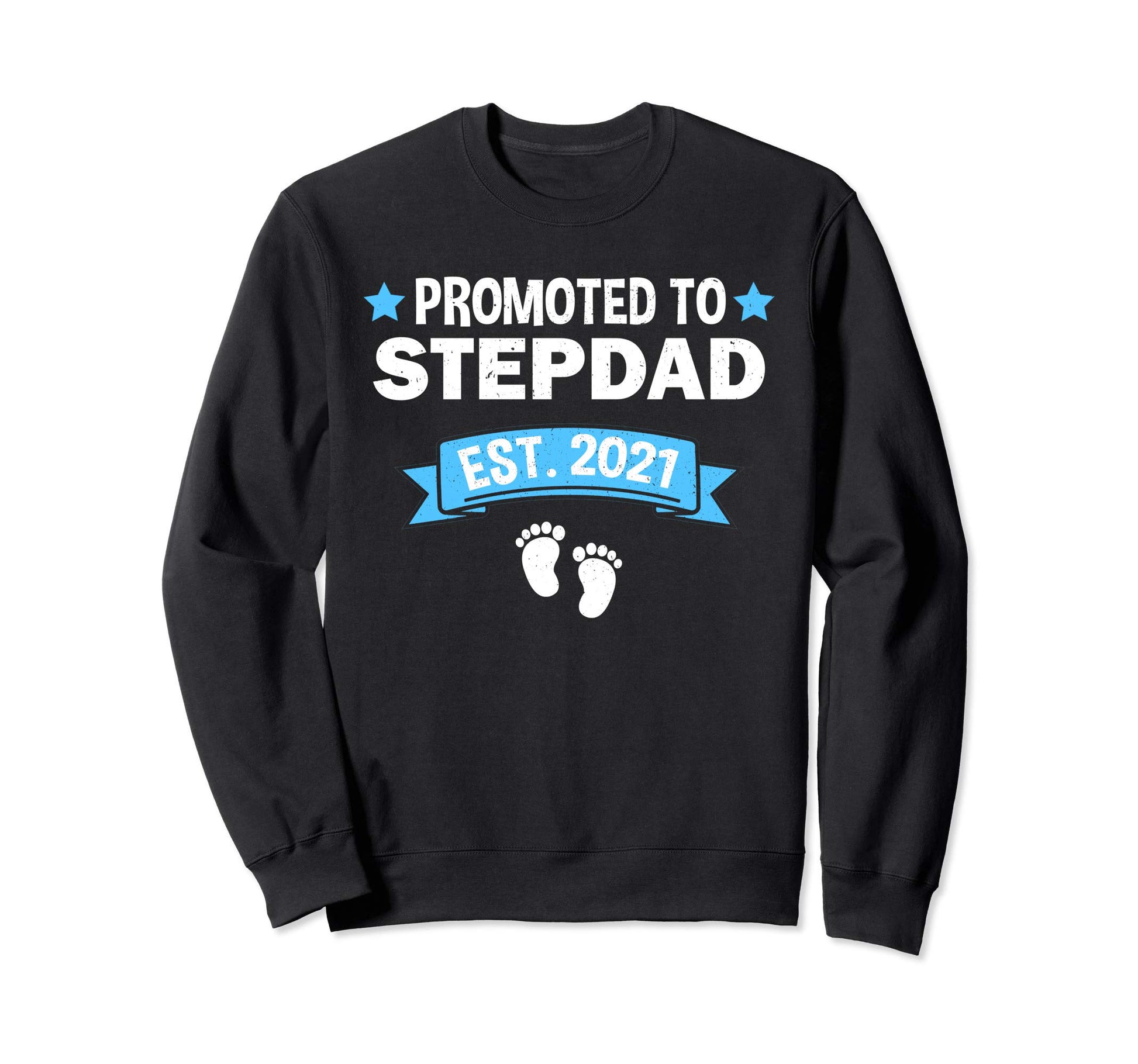 Promoted To Stepdad Est 2021 2020 Funny Sweatshirt - Unique Graphic Unisex - T-Shirt, Sweatshirt, Hoodie