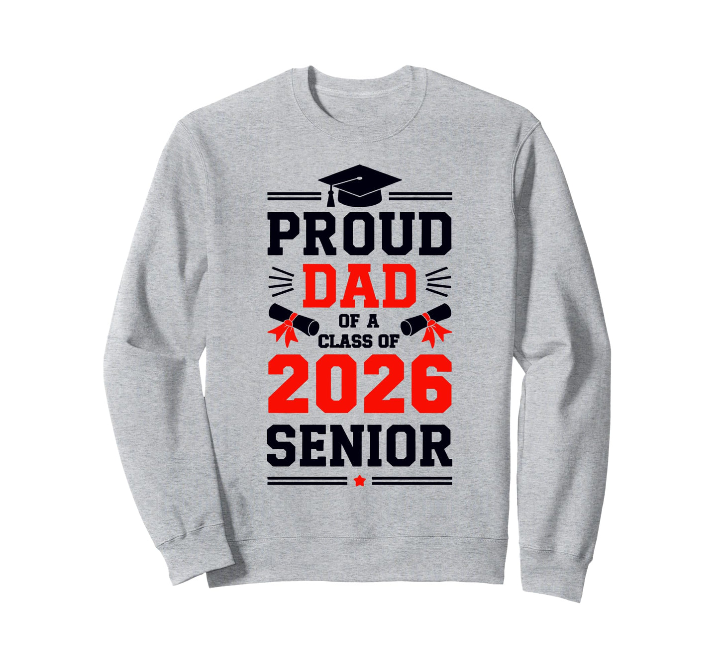Dad Senior 2026 Proud Dad Class Sweatshirt - Custom Art Print Men Women - T-Shirt, Sweatshirt, Hoodie