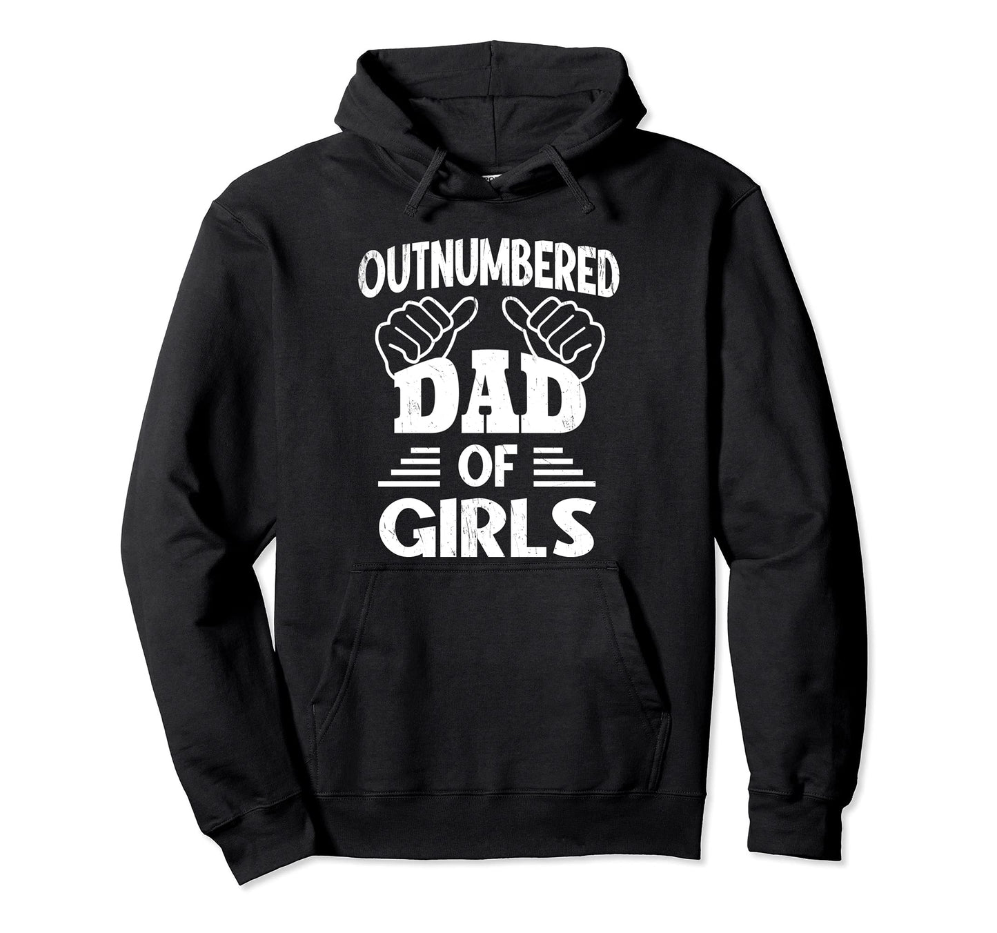 Outnumbered Dad Fathers Hoodie - Aesthetic Graphic Unisex - T-Shirt, Sweatshirt, Hoodie