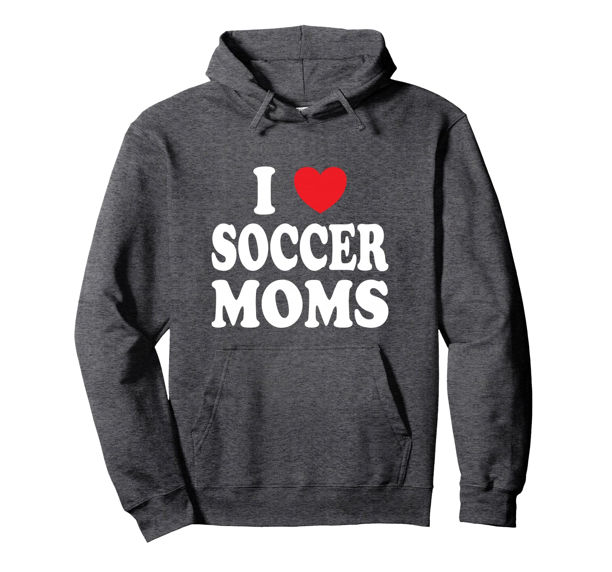I Heart Soccer Moms Hoodie - Novelty Apparel Men Women - T-Shirt, Sweatshirt, Hoodie