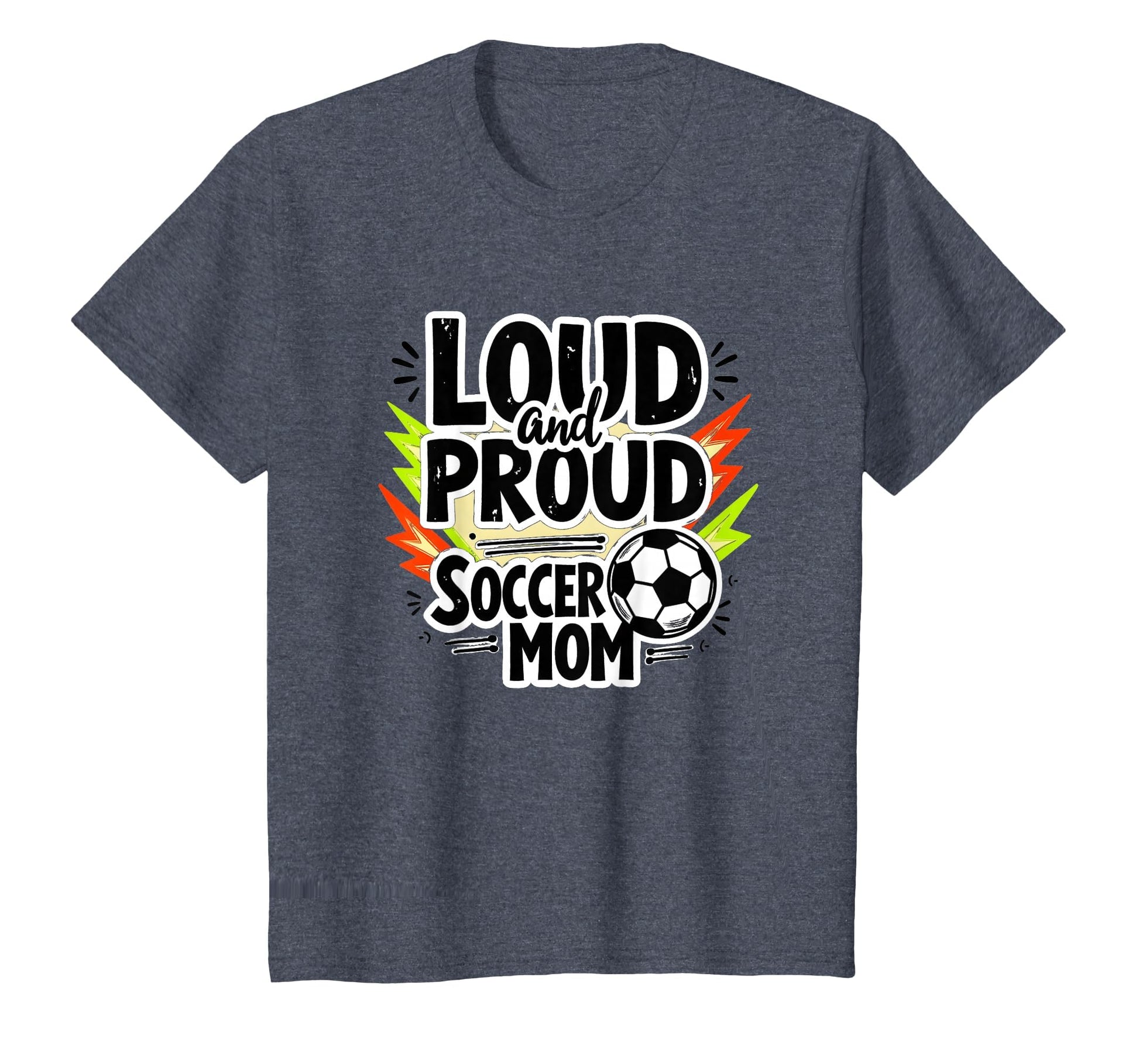 Loud And Proud Soccer Mom Sweatshirt - Aesthetic Graphic Men Women - T-Shirt, Sweatshirt, Hoodie
