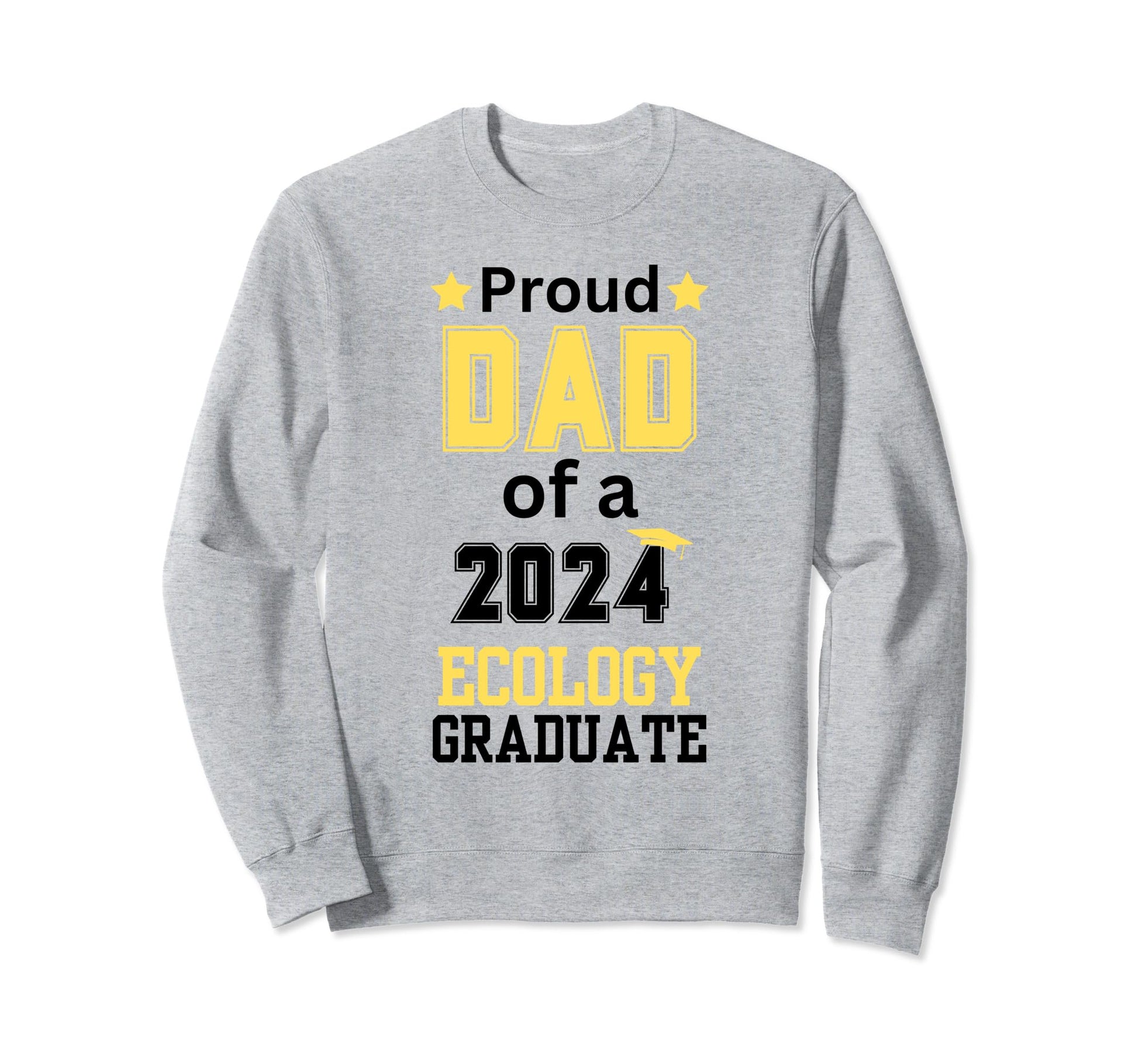 Proud Dad Class 2024 Ecology Graduate Sweatshirt - Graphic Print Men Women - T-Shirt, Sweatshirt, Hoodie