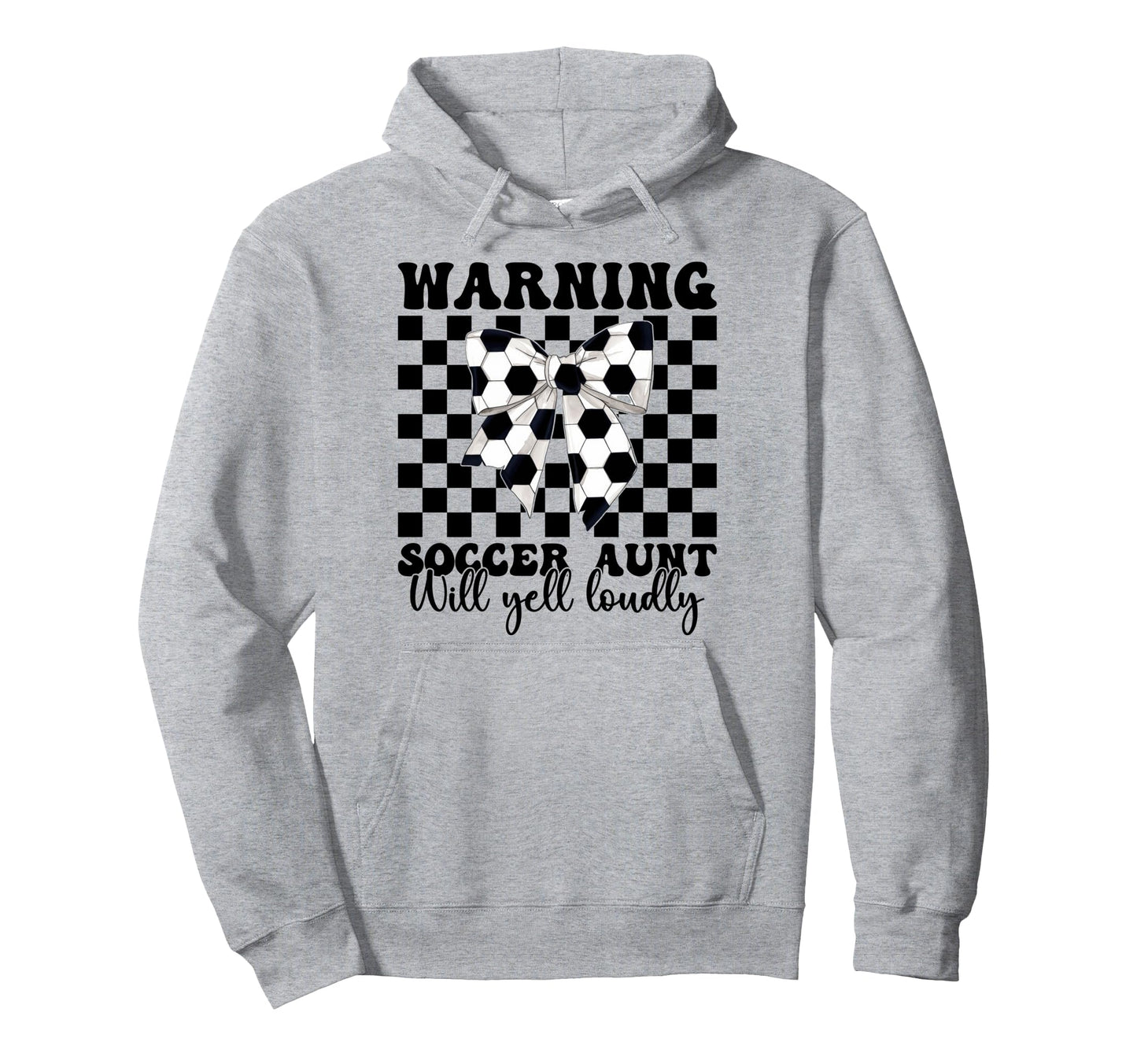 Warning Soccer Aunt Will Yell Loudly Soccer Hoodie - Trendy Graphic Unisex - T-Shirt, Sweatshirt, Hoodie