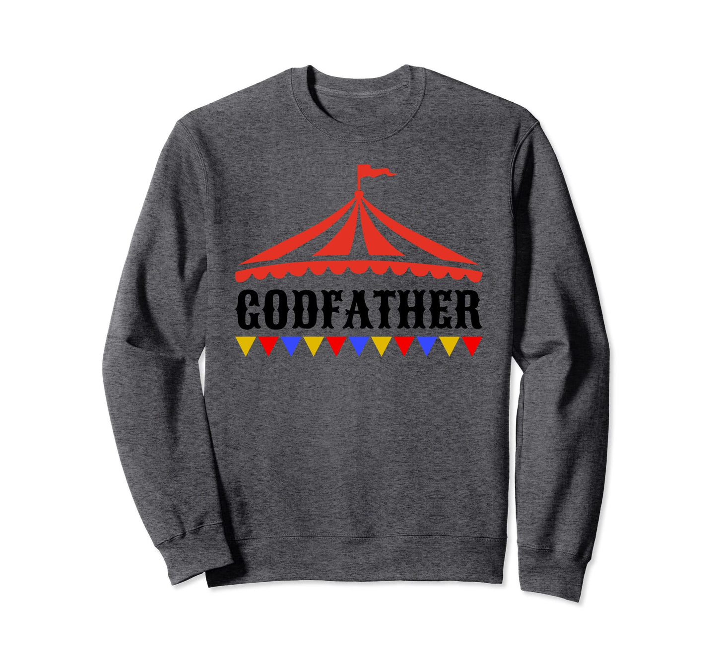 Circus Godfather Birthday Carnival Sweatshirt - Graphic Print for Adults - T-Shirt, Sweatshirt, Hoodie