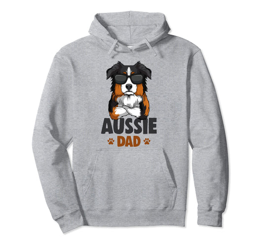 Australian Shepherd Aussie Dad Dog Hoodie - Casual Everyday Wear Men Women - T-Shirt, Sweatshirt, Hoodie