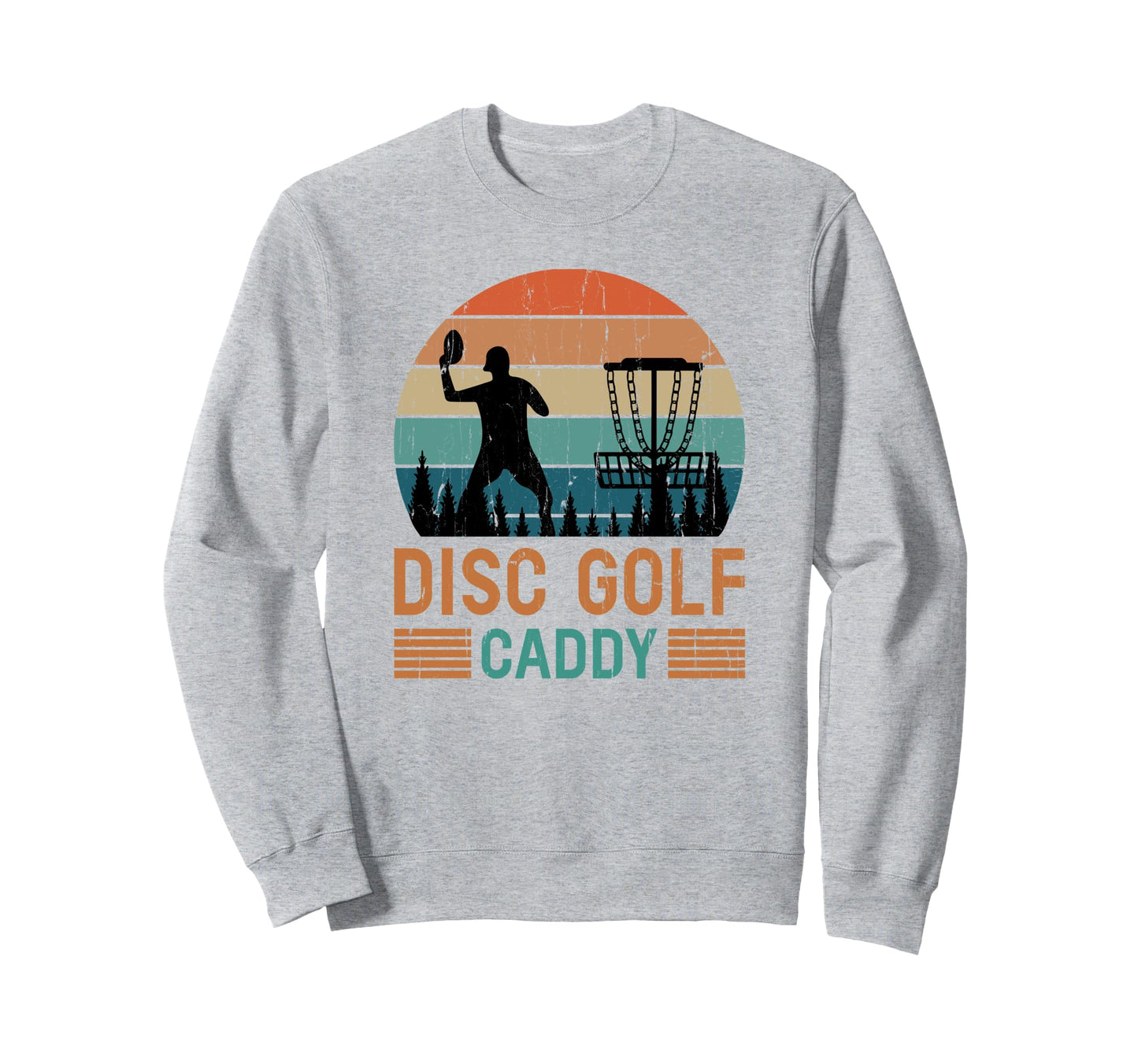 Disc Golf Caddy Disc Golf Dad Sweatshirt - Casual Everyday Wear Men Women - T-Shirt, Sweatshirt, Hoodie