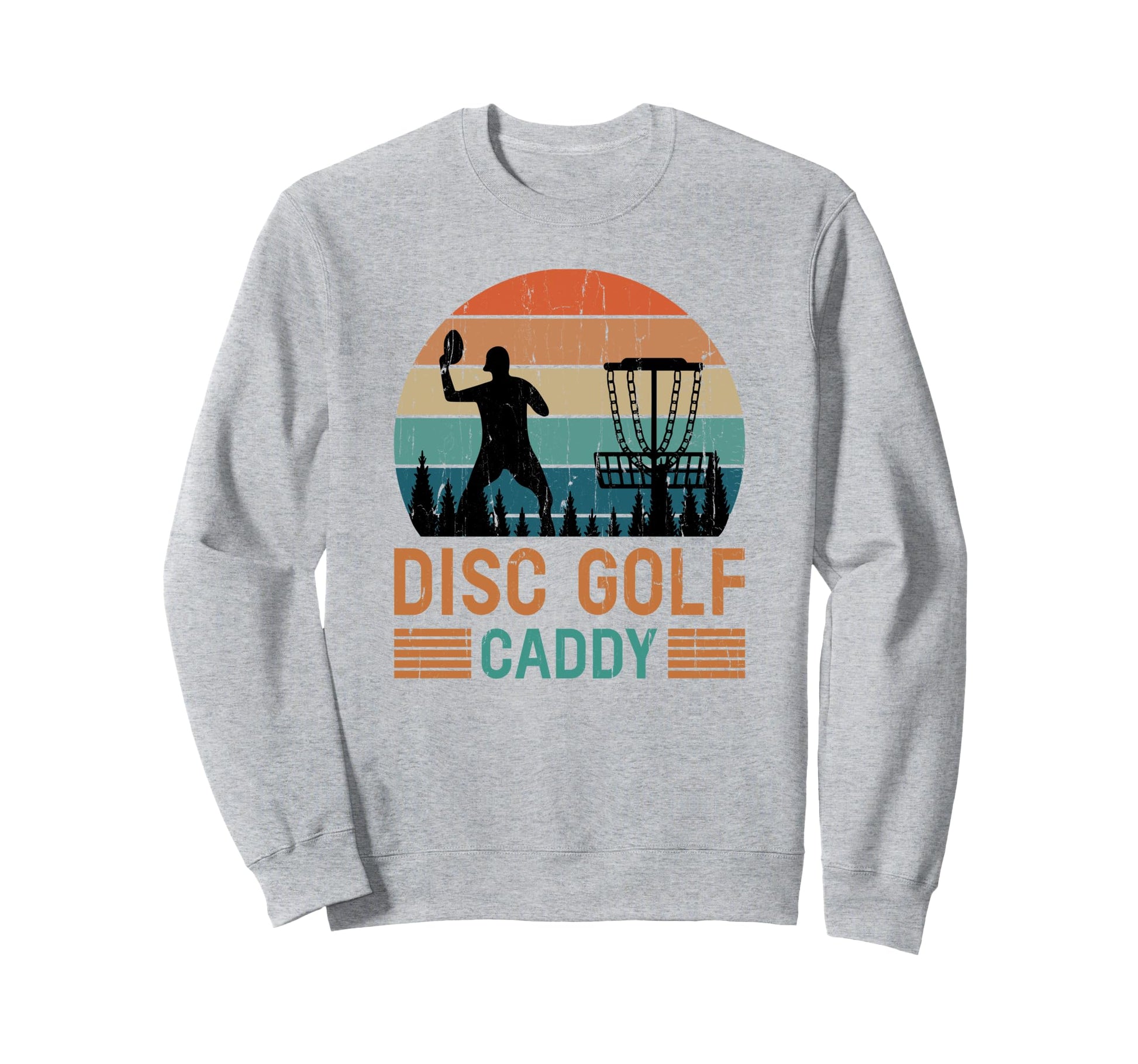 Disc Golf Caddy Disc Golf Dad Sweatshirt - Casual Everyday Wear Men Women - T-Shirt, Sweatshirt, Hoodie