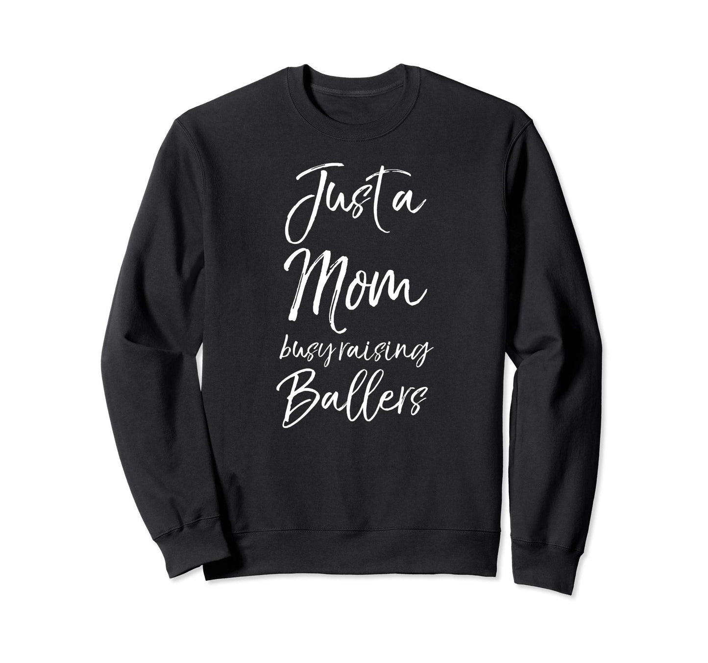 Basketball Mother Gift Just Mom Busy Sweatshirt - Streetwear Style Unisex - T-Shirt, Sweatshirt, Hoodie