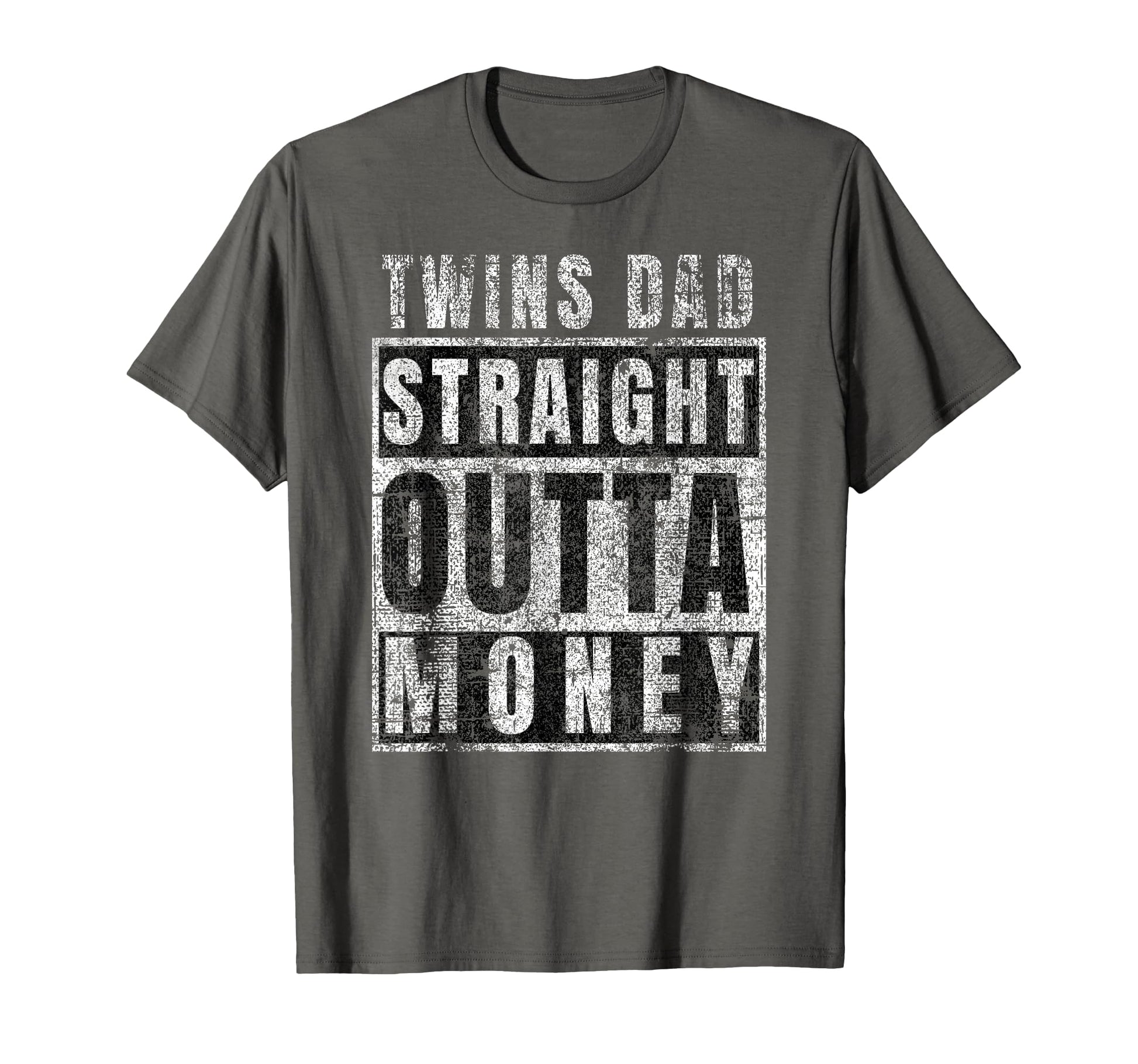 Dad Twins Gifts Straight Outta Money Funny T-Shirt - Unique Graphic Unisex - T-Shirt, Sweatshirt, Hoodie