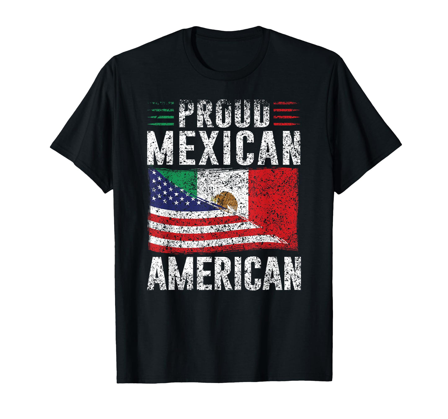 Proud Mexican American Us Mexican T-Shirt - Streetwear Style Unisex - T-Shirt, Sweatshirt, Hoodie