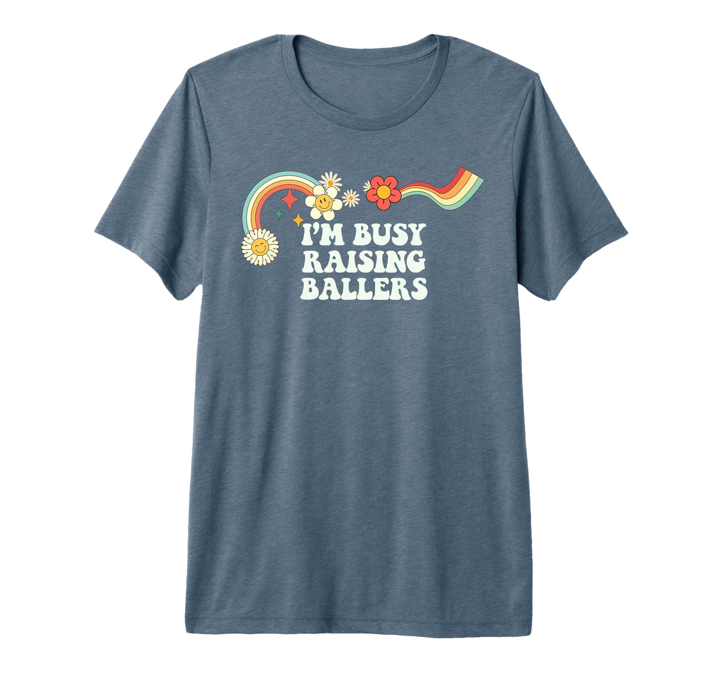 Groovy Funny Im Busy Raising Ballers Tri T-Shirt - Novelty Apparel Unisex - T-Shirt, Sweatshirt, Hoodie
